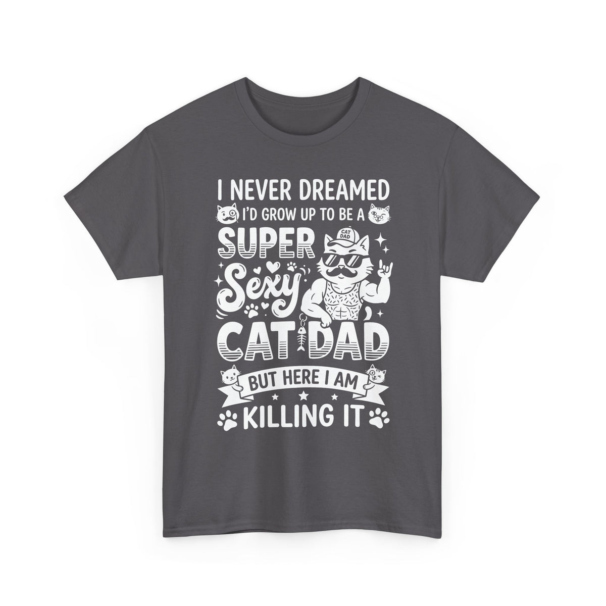 Super Sexy Cat Dad T-Shirt — Funny Father's Day Gift From Cat