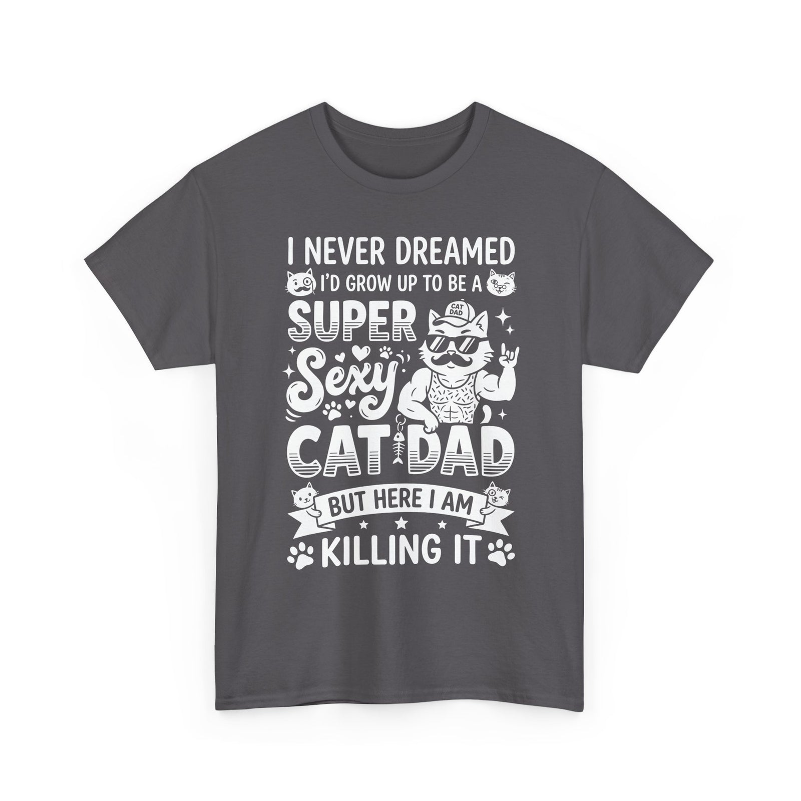 Super Sexy Cat Dad T-Shirt — Funny Father's Day Gift From Cat