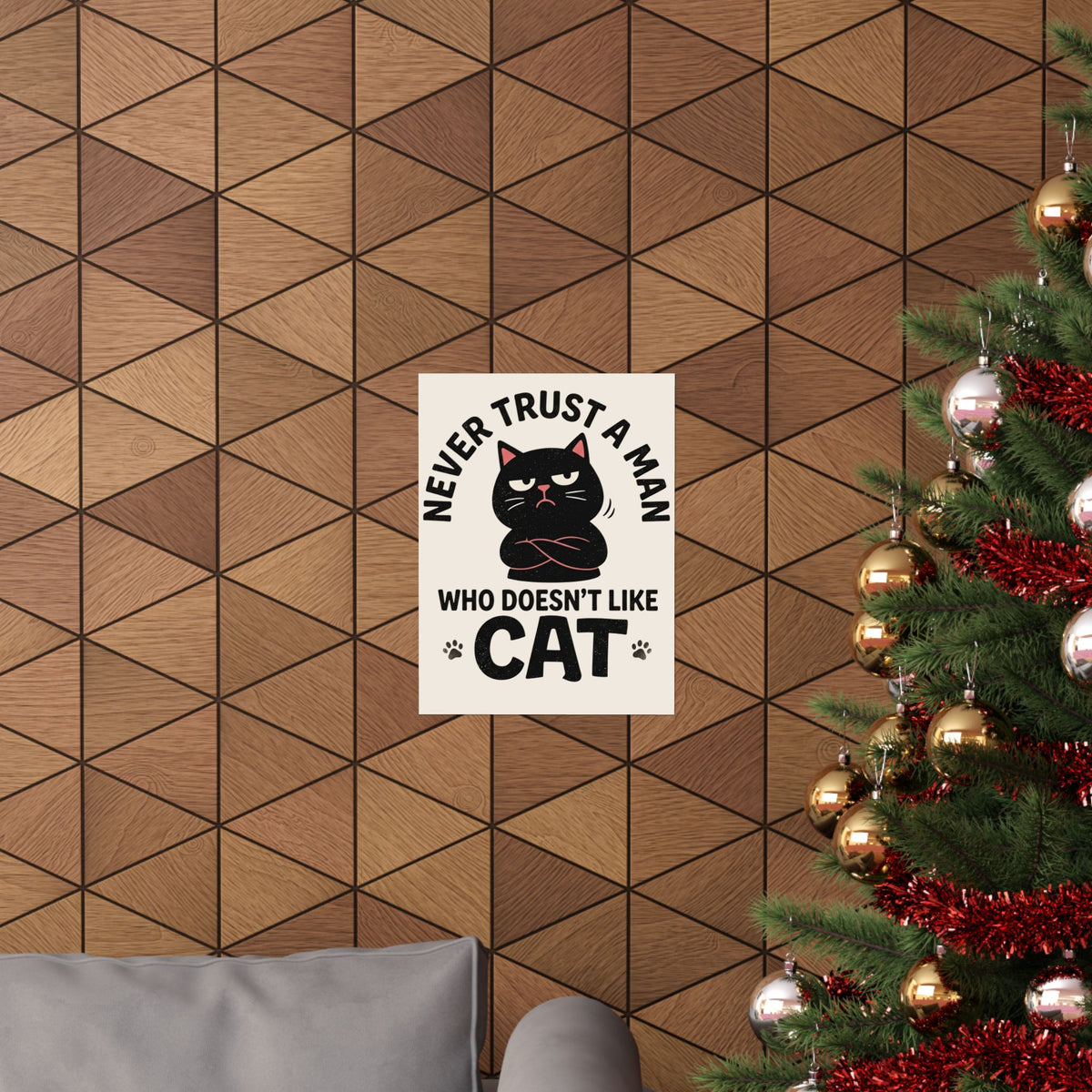 Cat Lover Poster — "Never Trust A Man Who Doesn't Like Cats" Graphic Poster