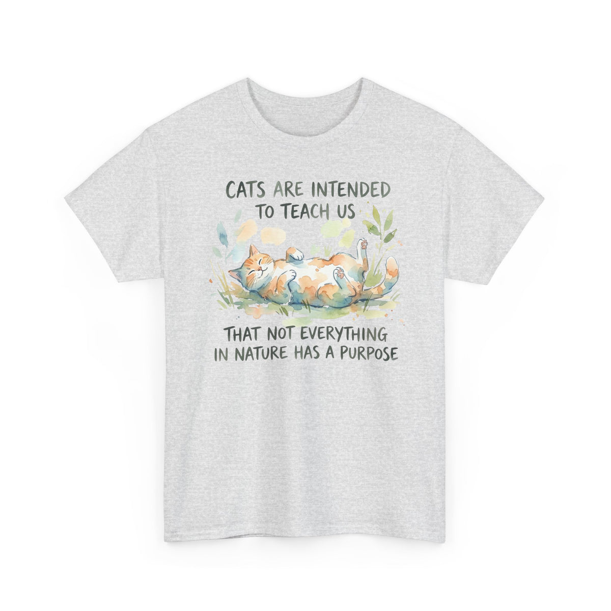 Cat Quote Tee – “Cats are intended to teach us that not everything in nature has a purpose”