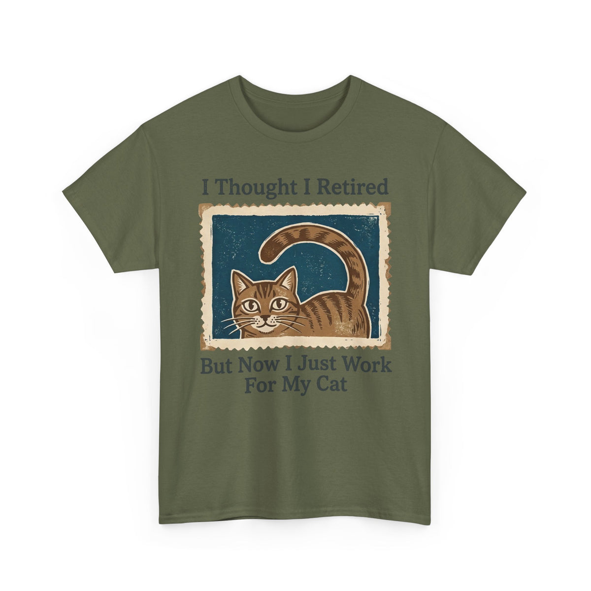 I Thought I Retired But Now I Just Work For My Cat T-Shirt