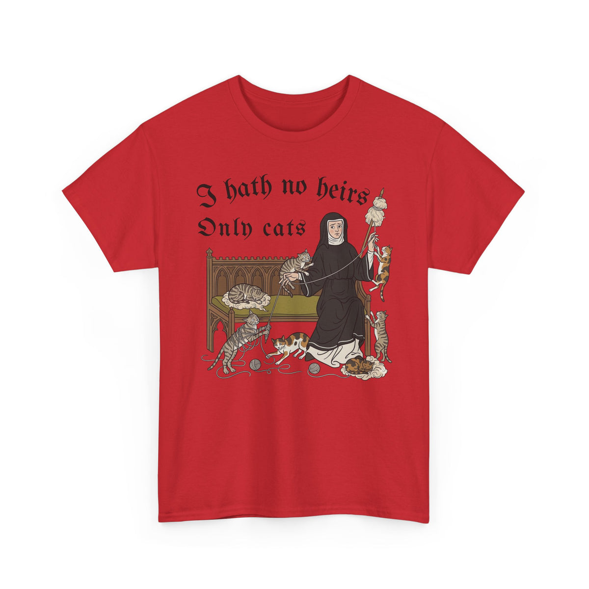 I Hath No Heirs, Only Cats T-Shirt