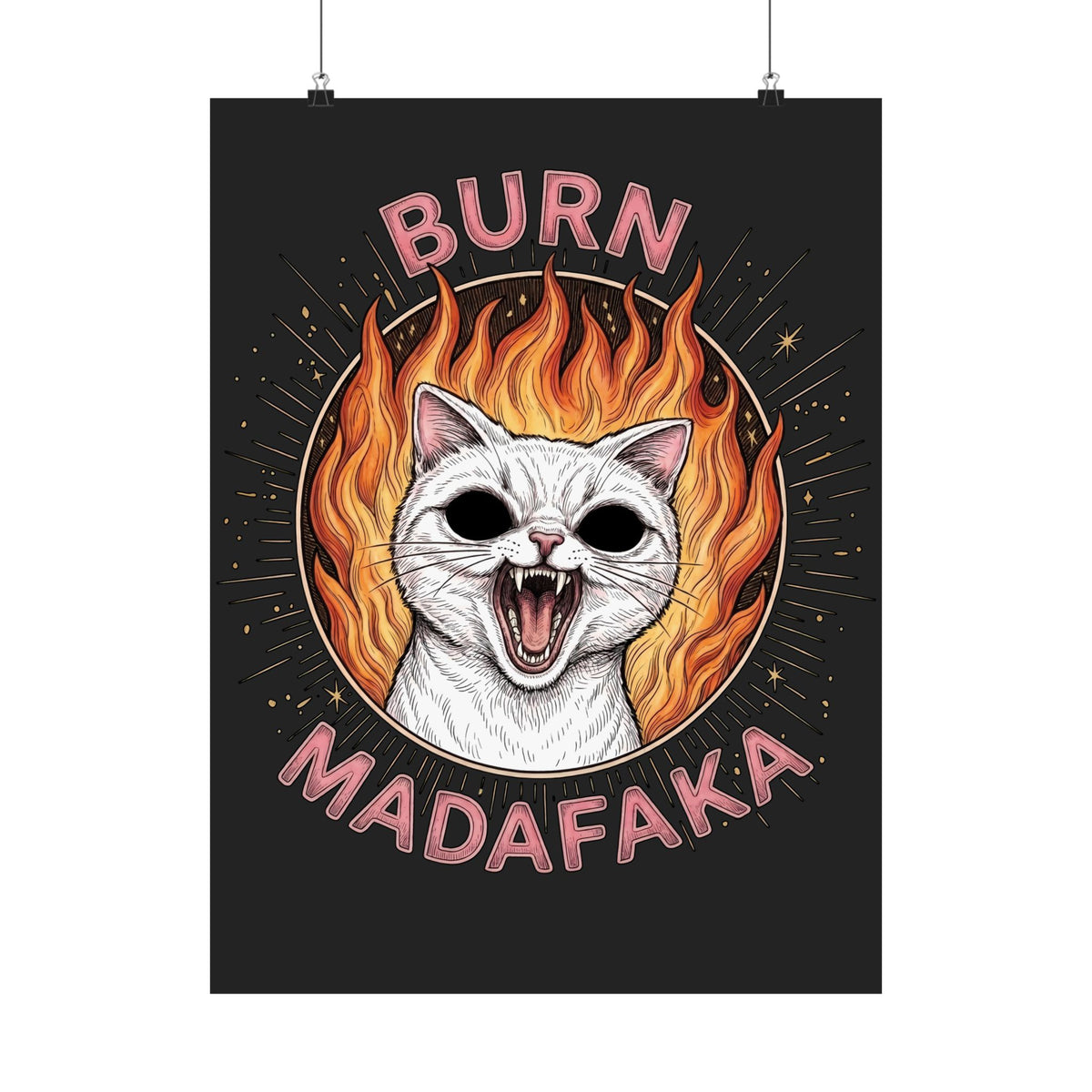 Burn Madafaka Cat Poster — Edgy Hellfire Feline Graphic Poster