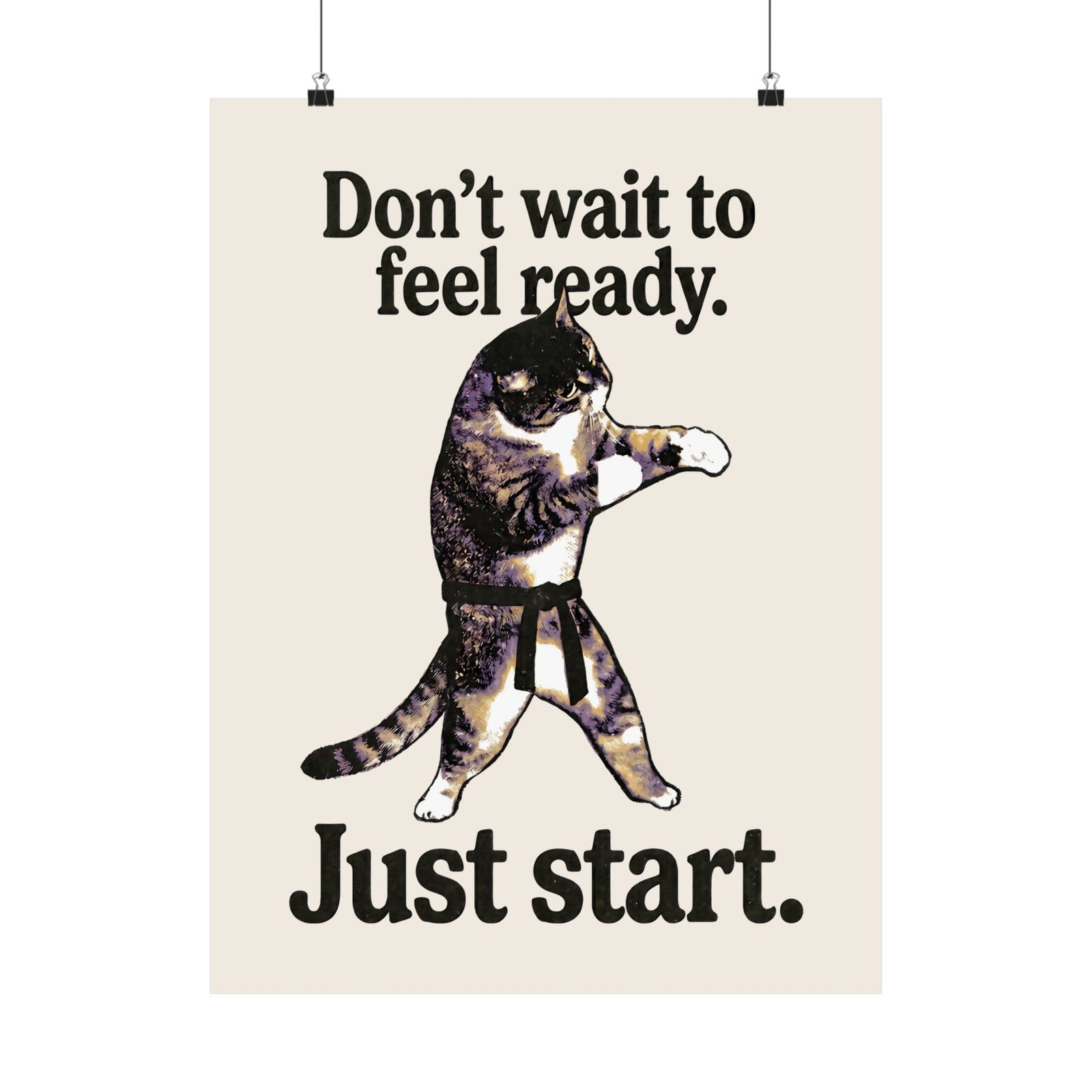 Don't Wait To Feel Ready Cat Poster — Funny Martial Arts Karate Feline Poster