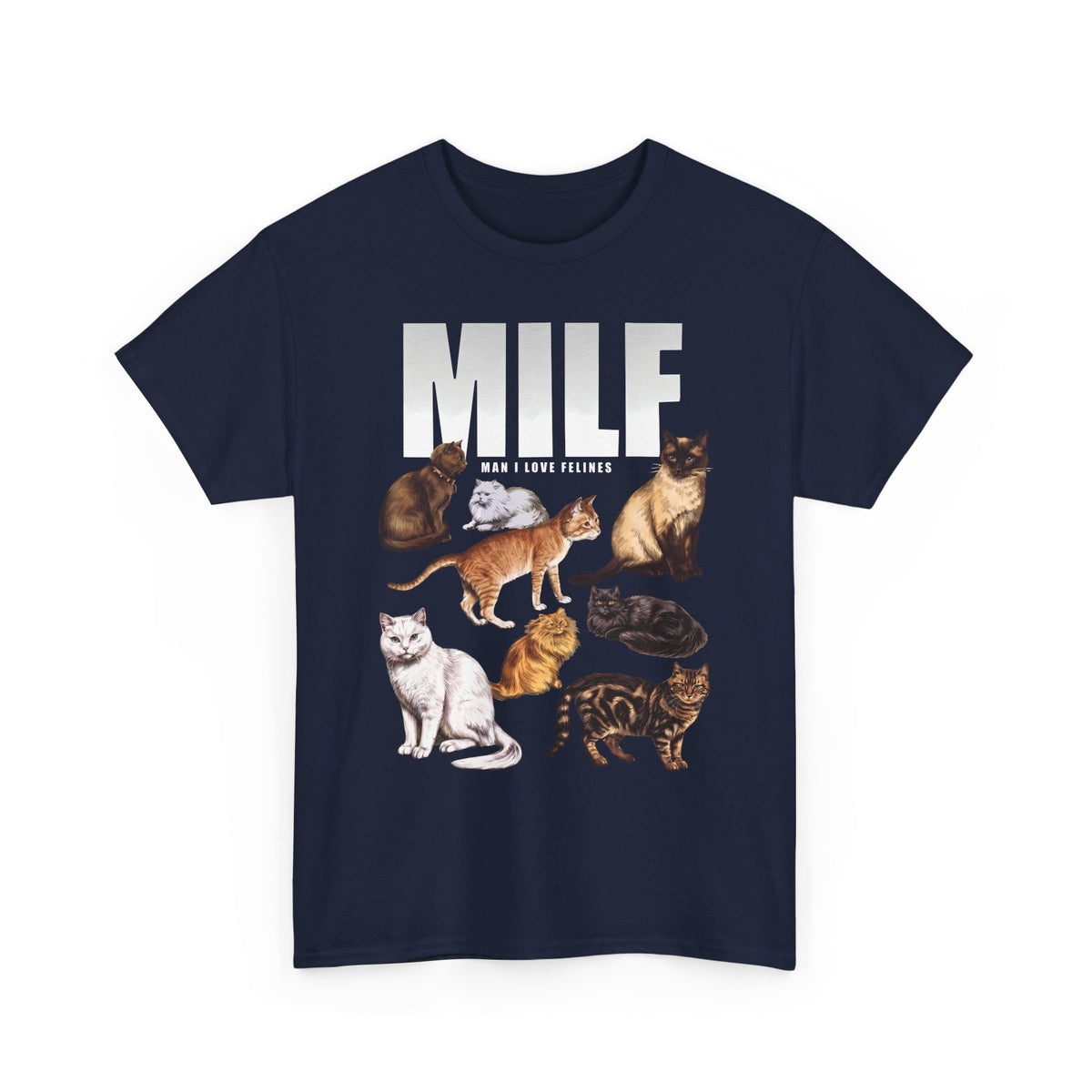MILF Man I Love Felines T-Shirt — Funny Cat Breed Graphic Tee