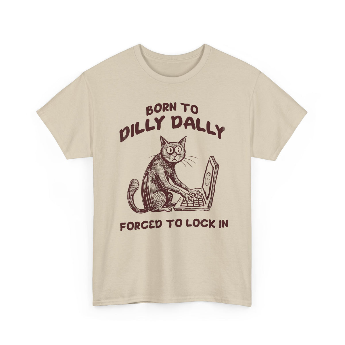 Born to Dilly Dally Tee Funny Slogan Casual T‑Shirt