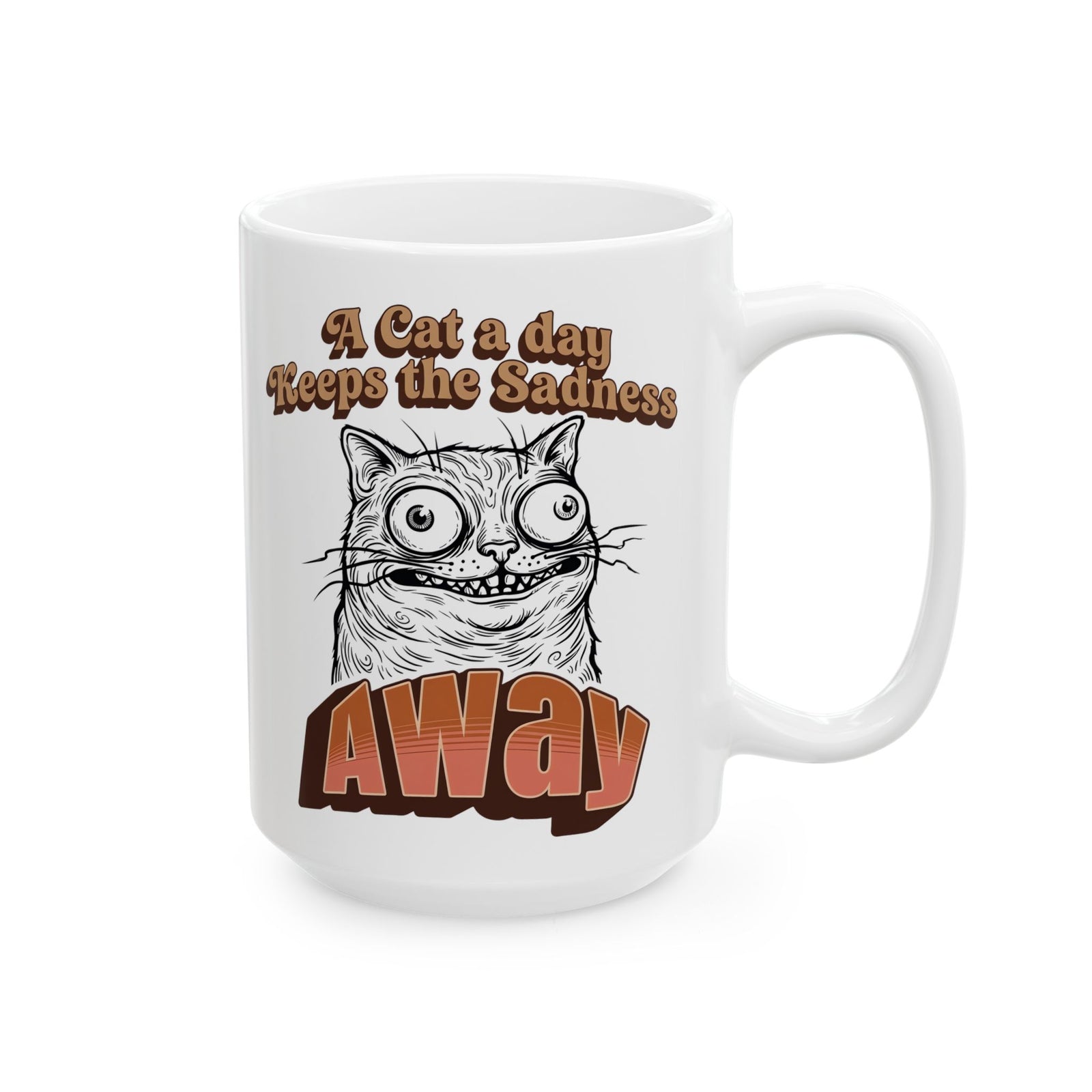 Cat A Day Keeps The Sadness Away Ceramic Mug — Cute Mental Health Cat Mug