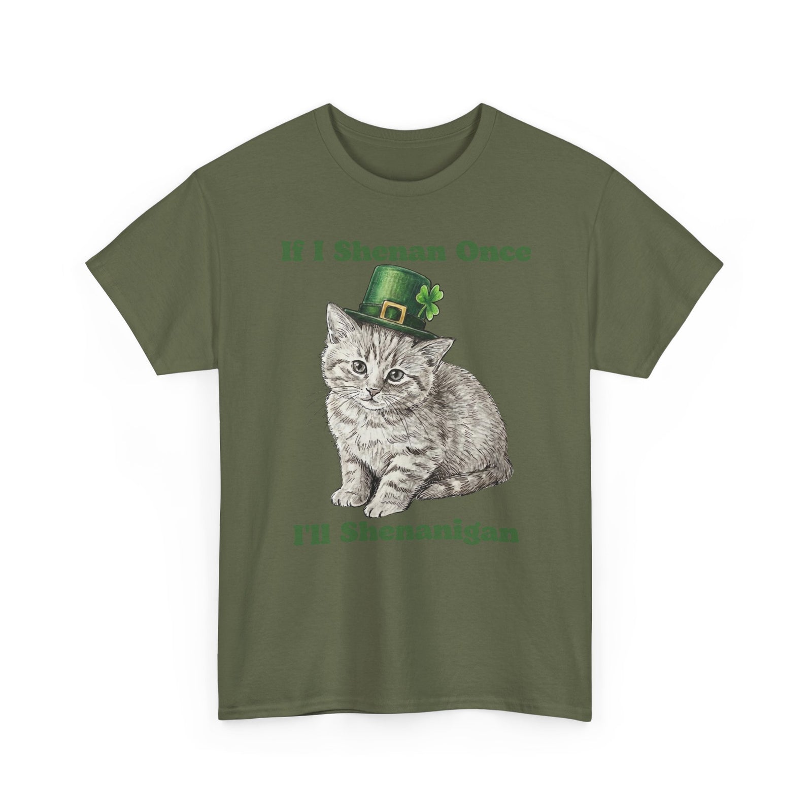 If I Shenan Once I'll Shenanigan T-Shirt