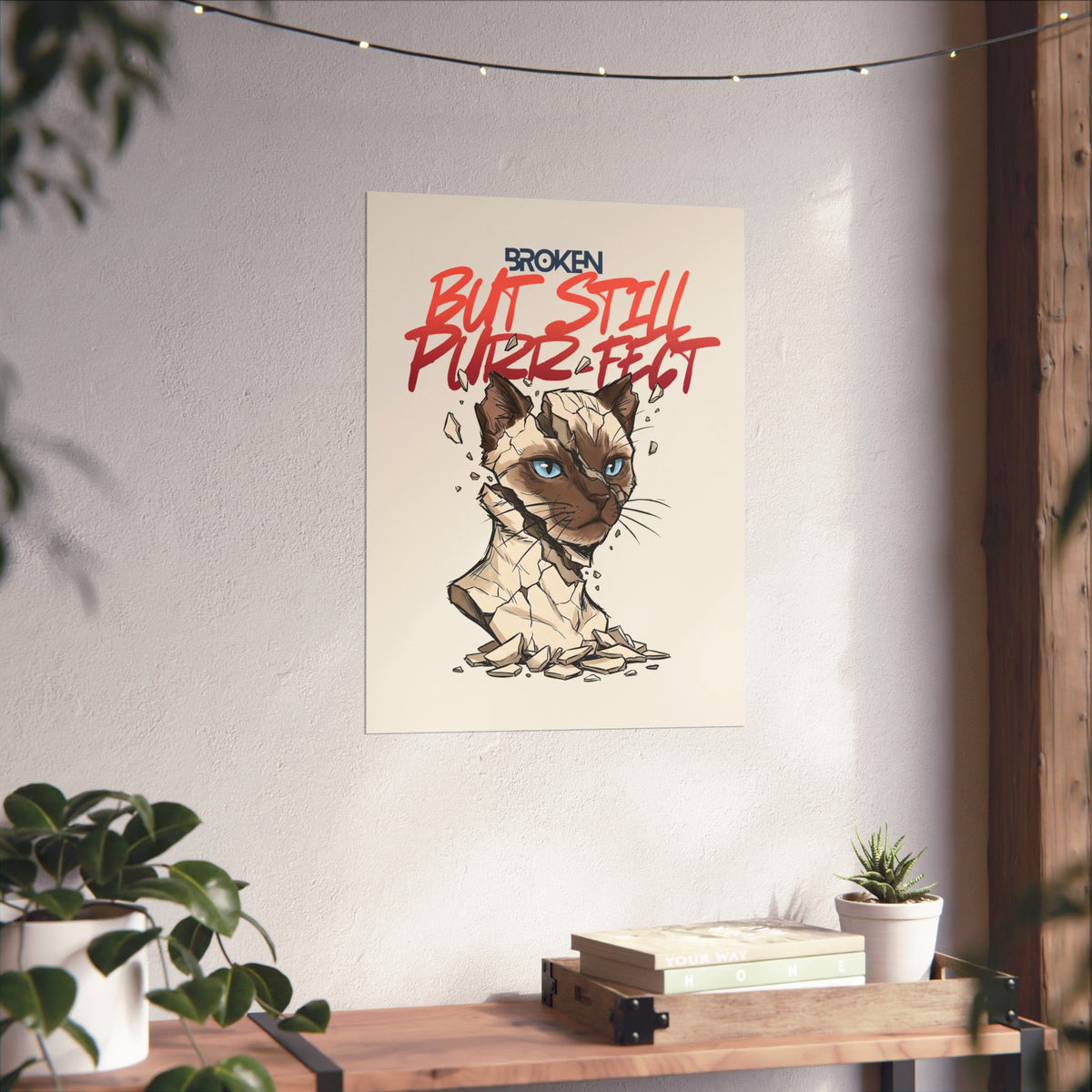Funny Cat Poster — "Broken But Still Purr-fect"