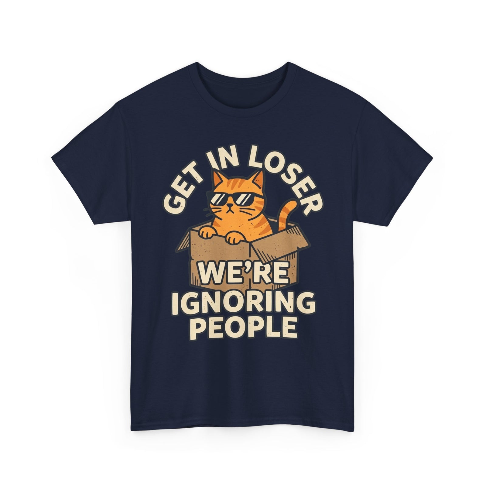 Get In Loser, We're Ignoring People Funny Cat Graphic Tee