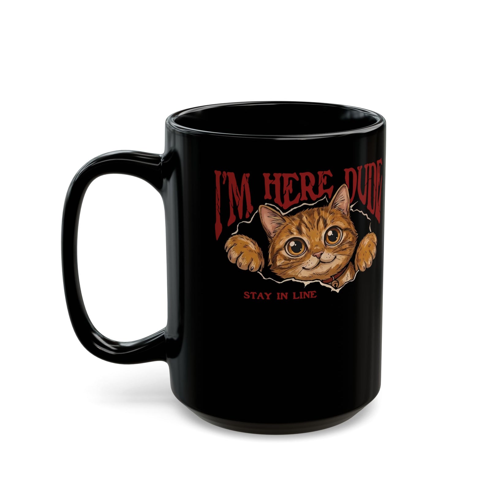 I'm Here Dude Cat Black Mug — Funny Orange Tabby Ripped Graphic Mug
