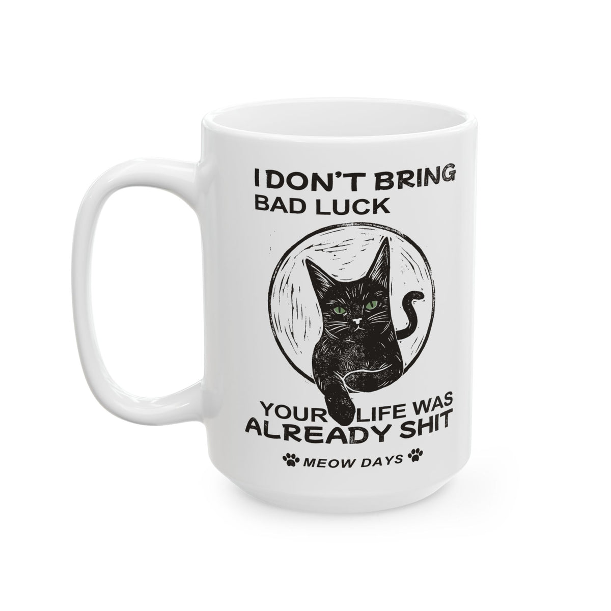 Black Cats Don't Bring Bad Luck Ceramic Mug — Cute Witchy Cat Mug for Cat Lovers