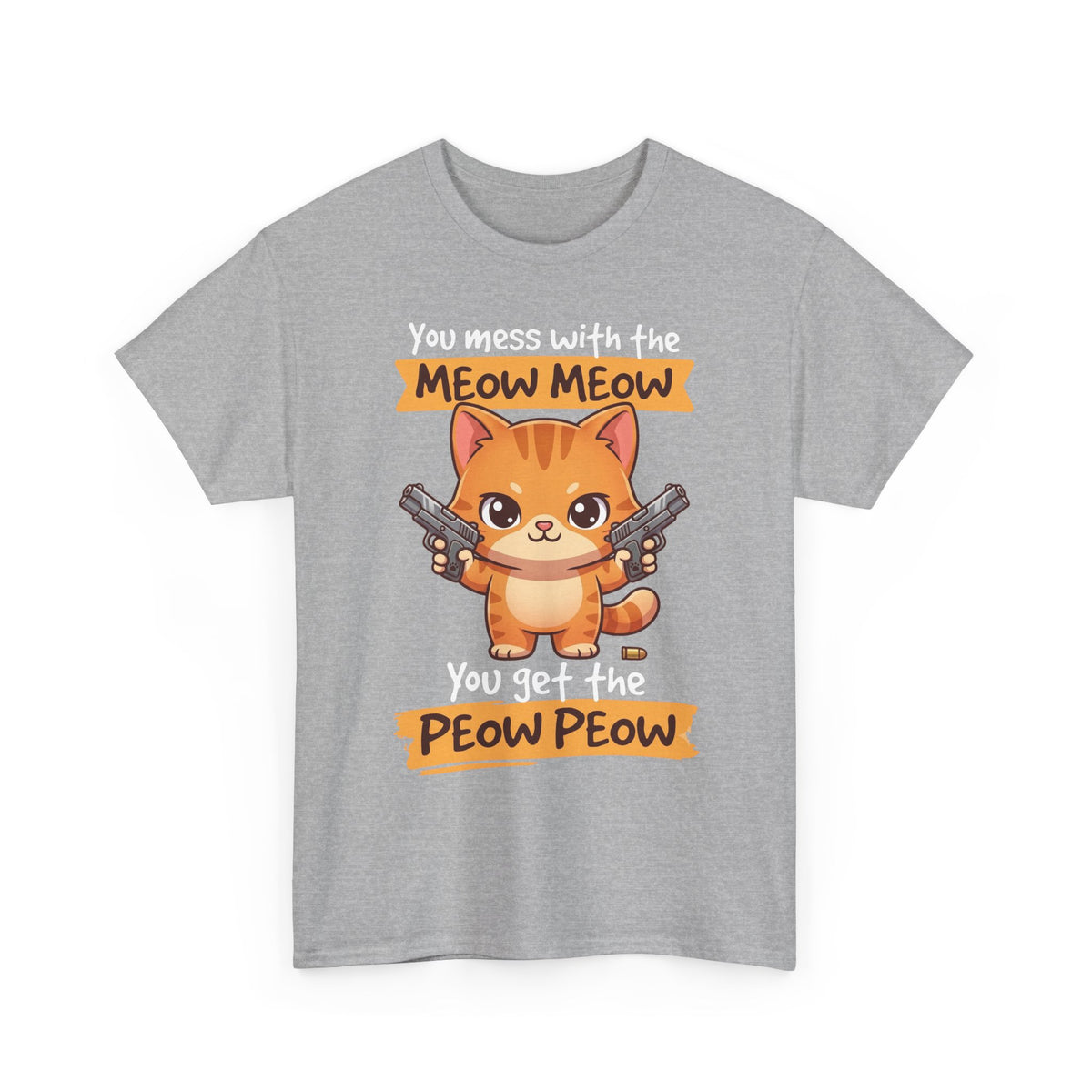 You Mess with the Meow Meow You Get the Peow Peow Cat T-Shirt