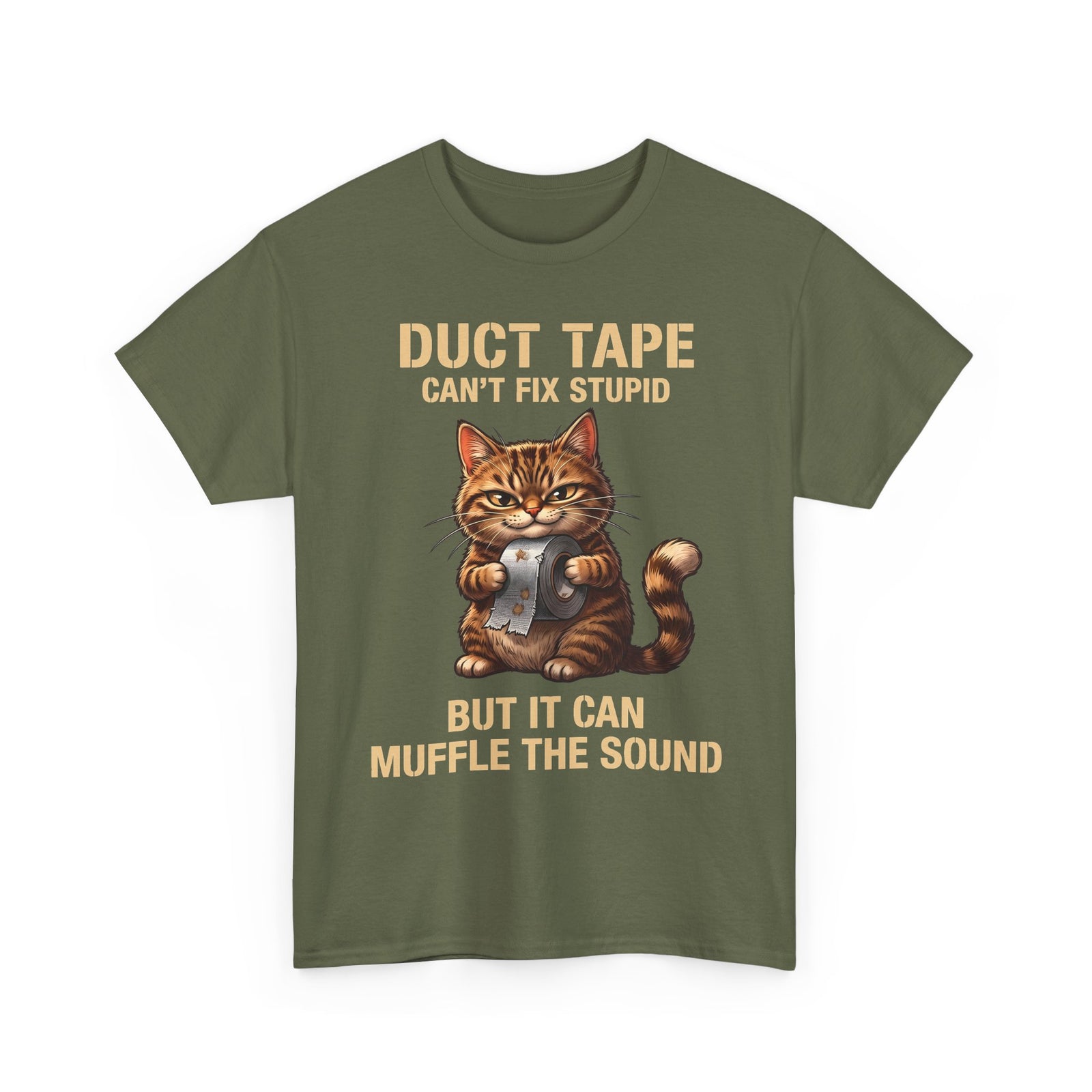 Duct Tape Can't Fix Stupid Tabby Cat Shirt — Funny Sarcastic Quote T-Shirt