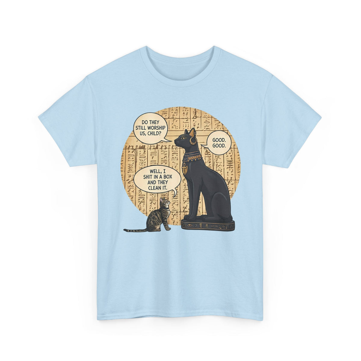 Do People Still Worship Cats? Funny T-Shirt — Novelty Cat Lover Tee