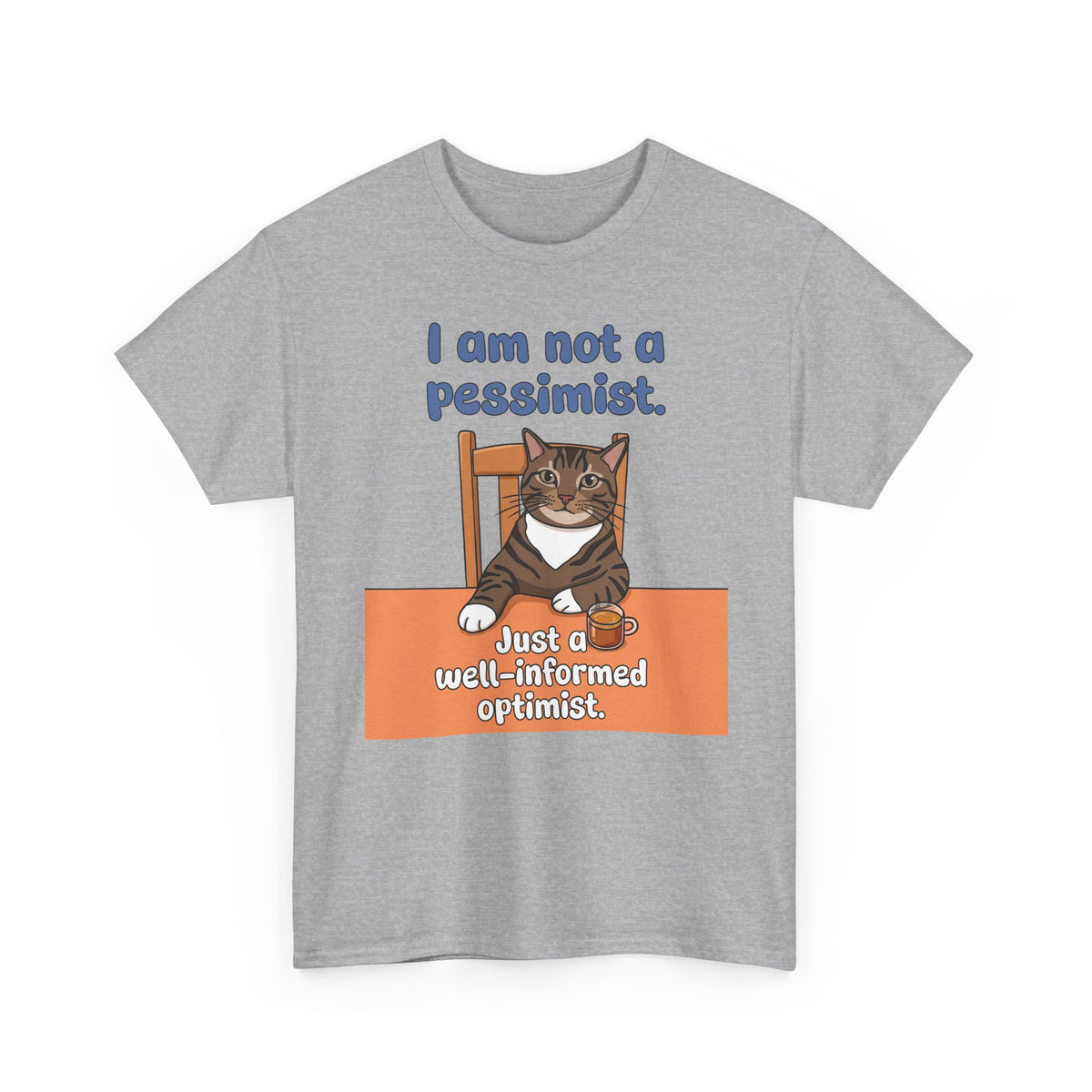 I Am Not A Pessimist T-Shirt — Funny Well-Informed Optimist Cat Tee