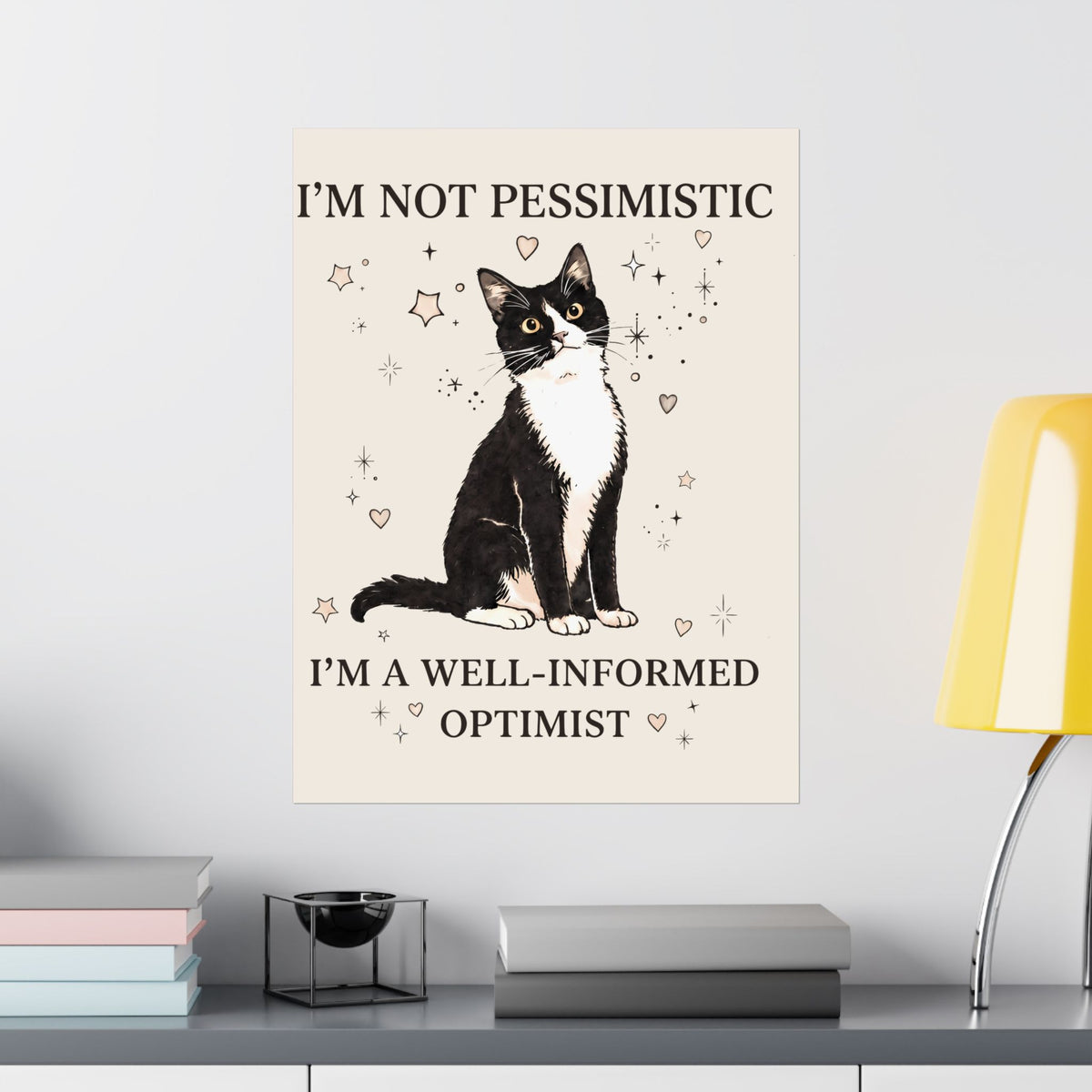 Well-Informed Optimist Tuxedo Cat Poster — Funny Sarcastic Feline Graphic Poster