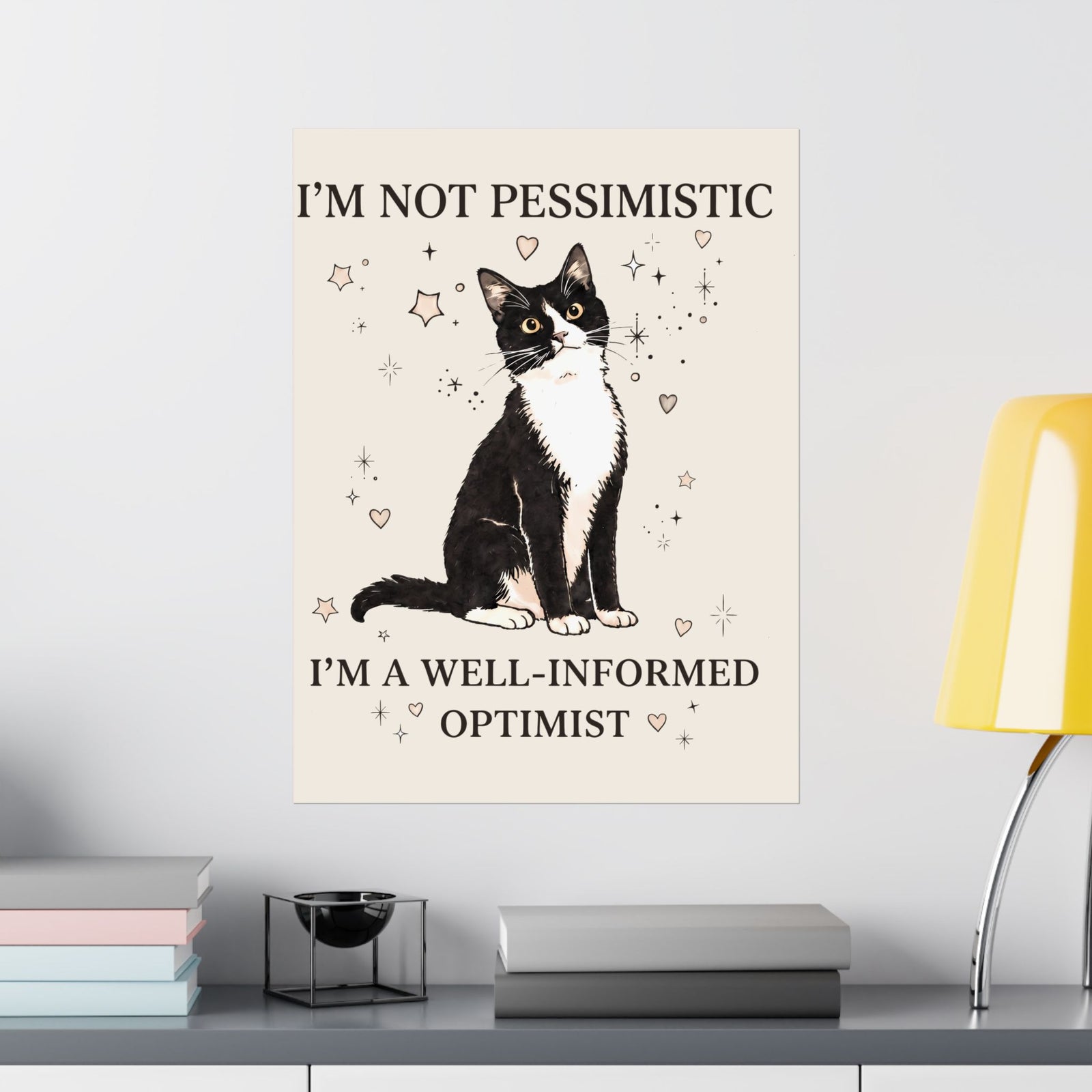 Well-Informed Optimist Tuxedo Cat Poster — Funny Sarcastic Feline Graphic Poster
