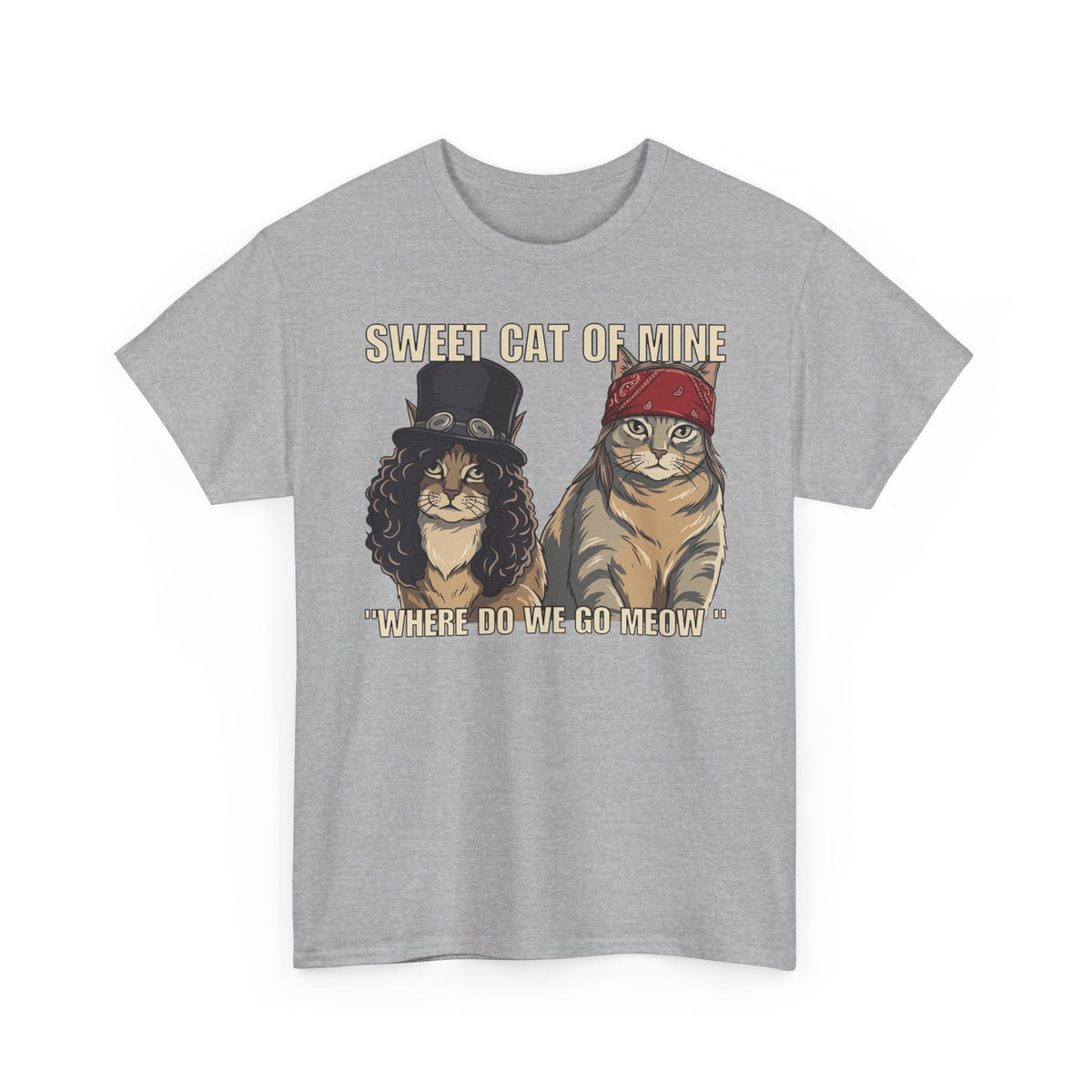 Sweet Cat of Mine Tee — "Where Do We Go Meow" Cat Graphic T-Shirt