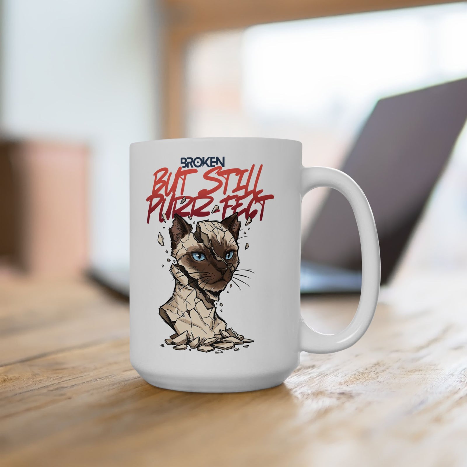 Funny Cat Ceramic Mug — "Broken But Still Purr-fect"