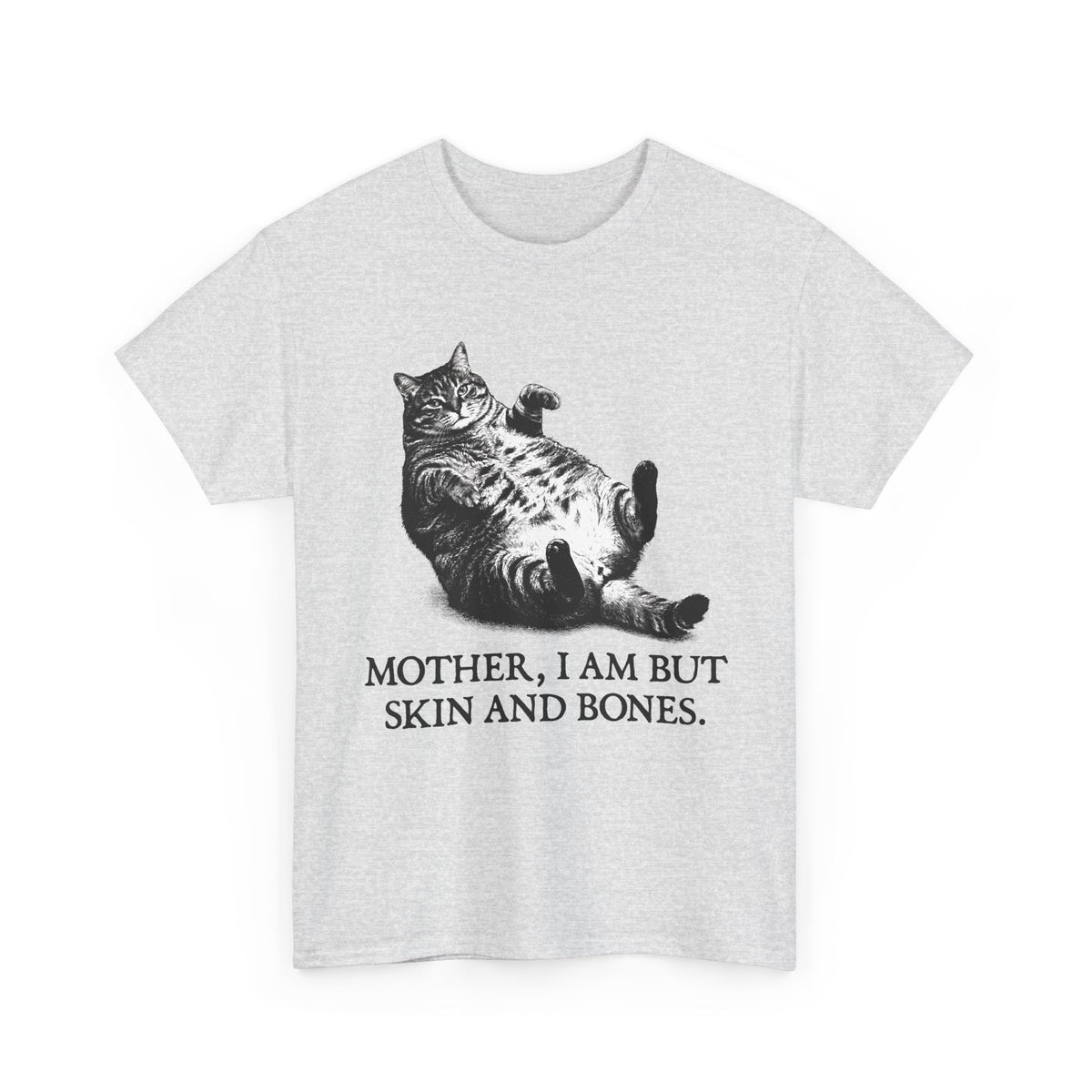 Skin And Bones Chonk Cat T-Shirt — Funny Dramatic Feline Graphic Tee