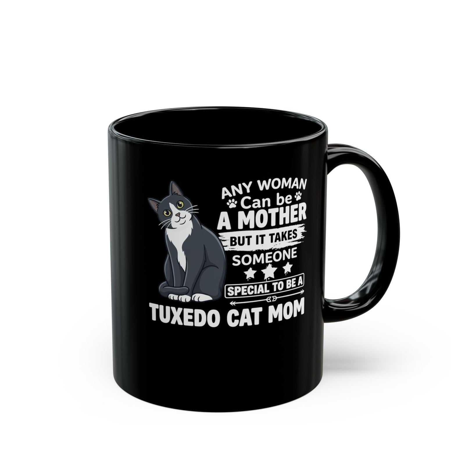 Tuxedo Cat Mom Mug — "Any Woman Can Be A Mother" Cat Mom Mug