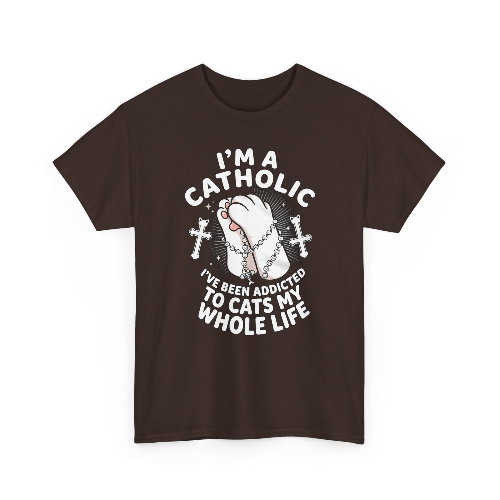 Catholic Cat Lover T-Shirt — "I'm a Catholic, I've Been Addicted to Cats My Whole Life"