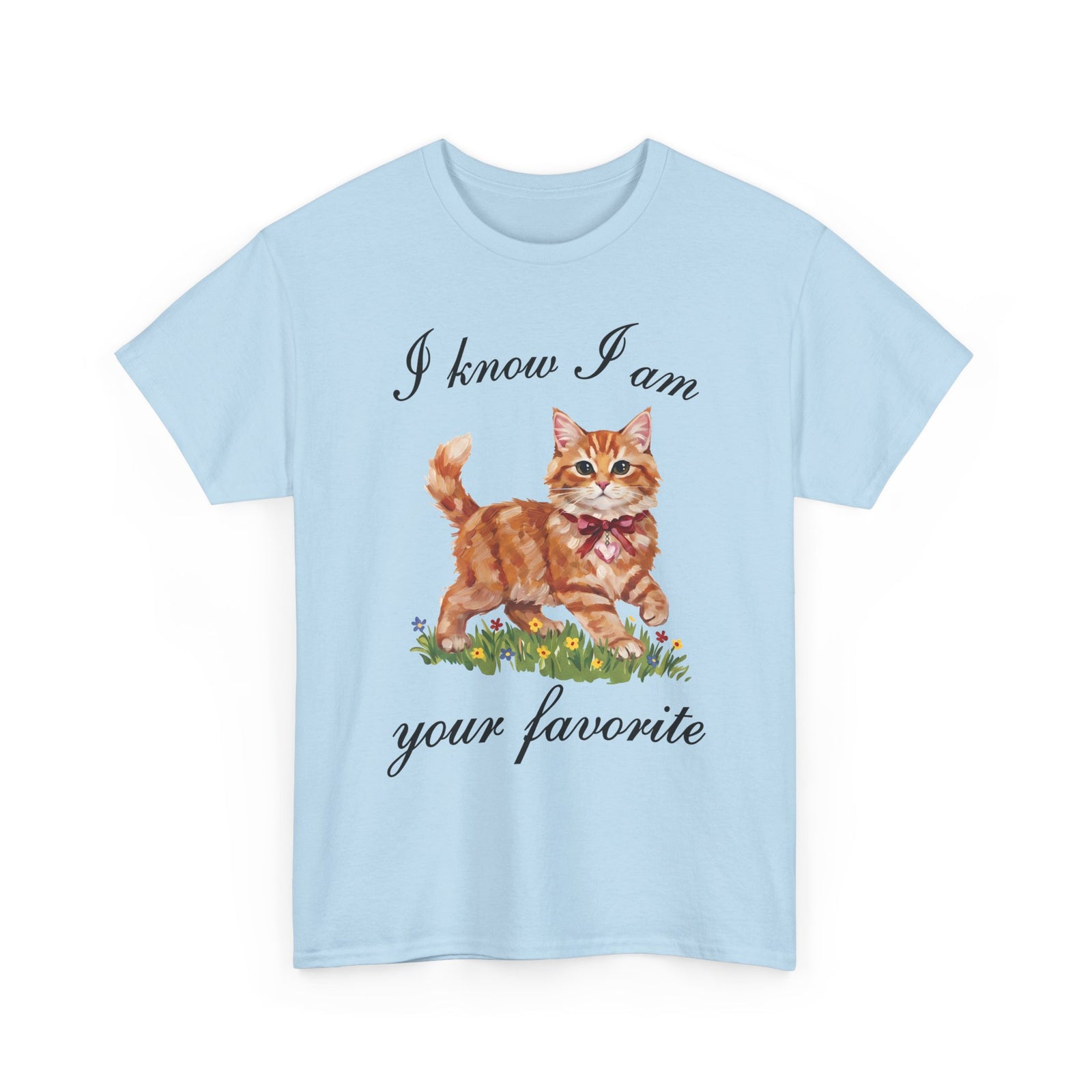 I Know I Am Your Favorite T-Shirt — Funny Sassy Orange Cat Tee