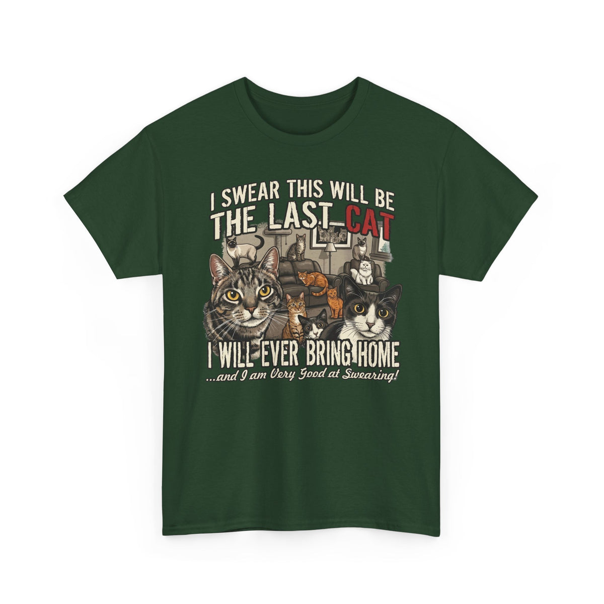 I Swear This Will Be The Last Cat T-Shirt — Funny Cat Lover Tee