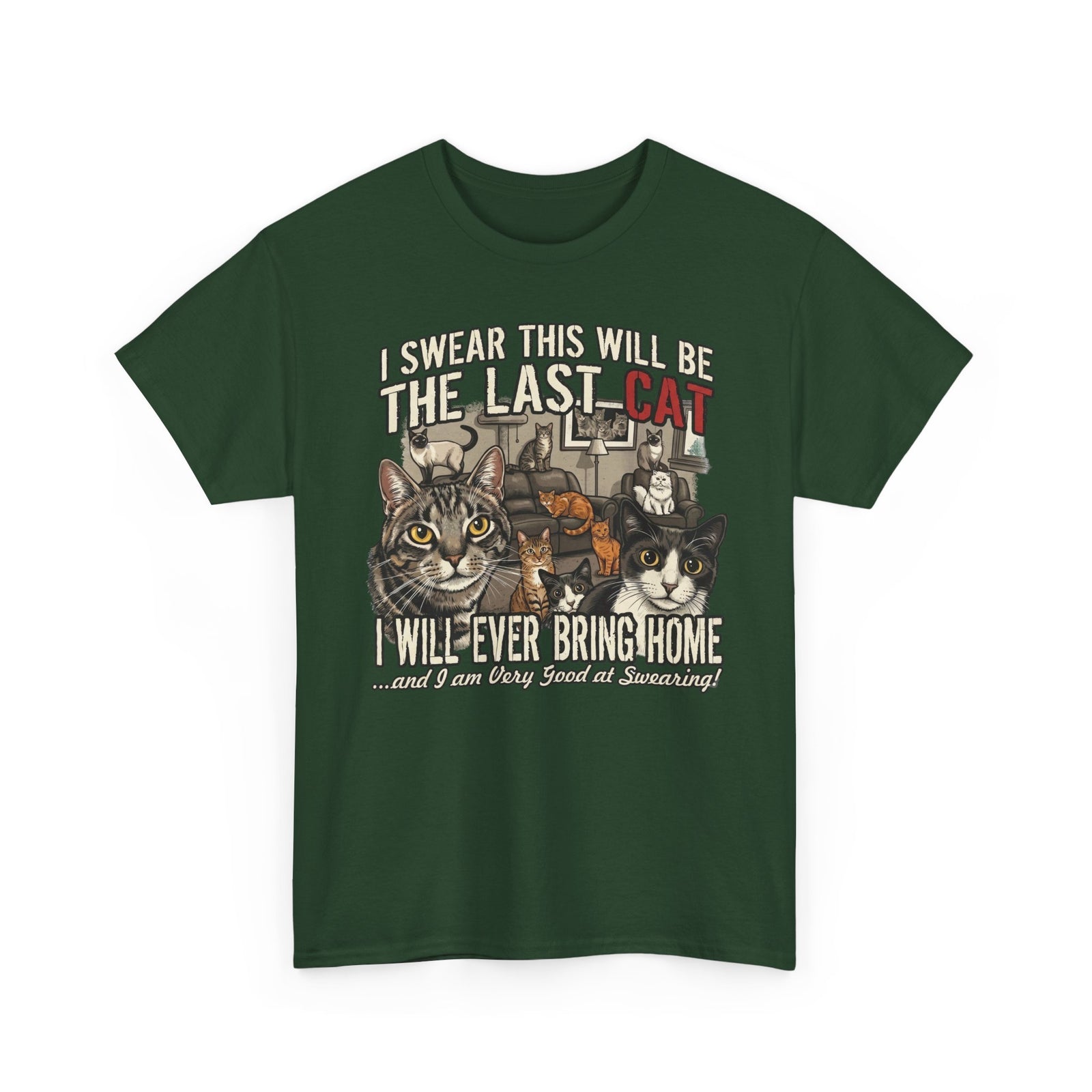 I Swear This Will Be The Last Cat T-Shirt — Funny Cat Lover Tee