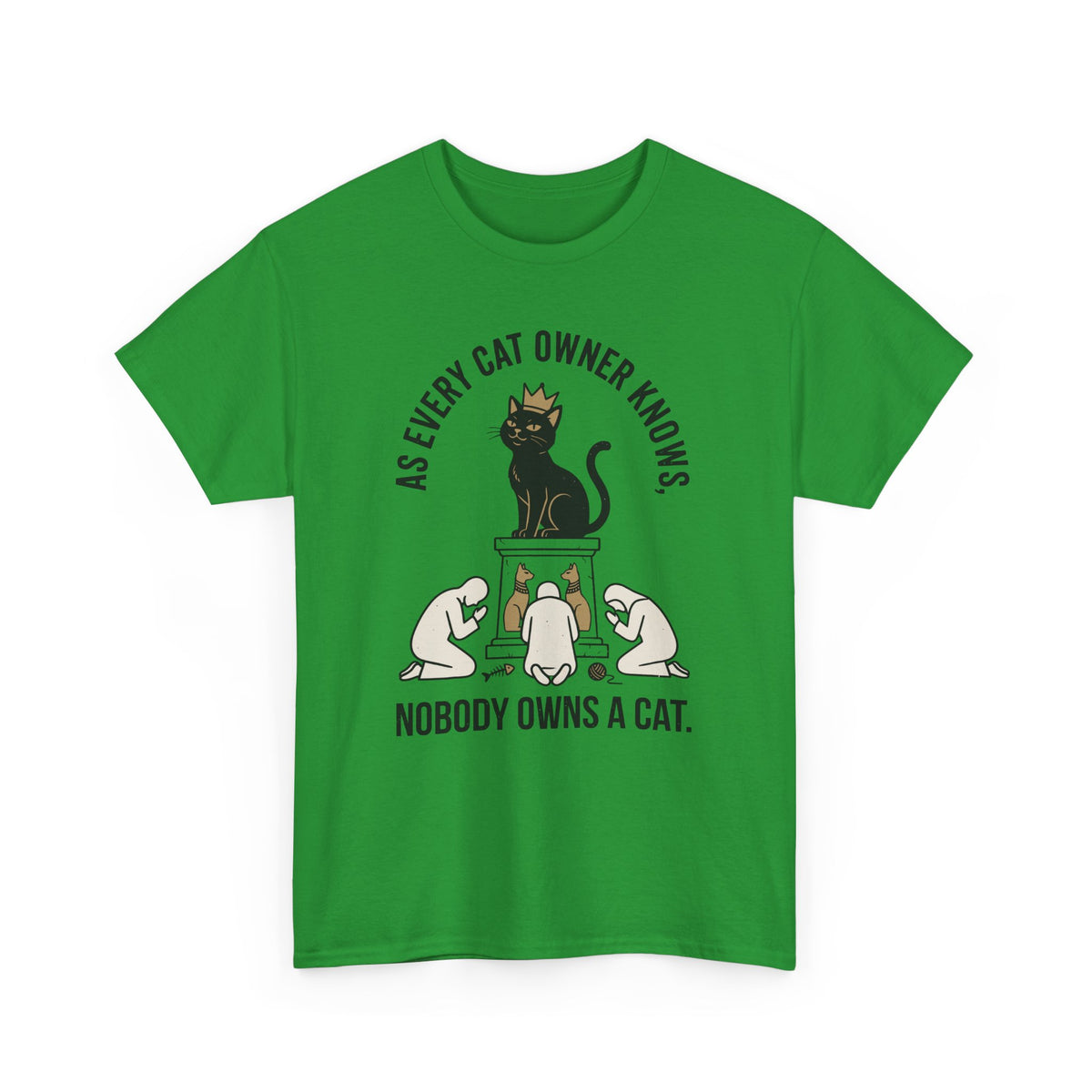 Nobody Owns a Cat T-Shirt — Funny Cat Owner Tee
