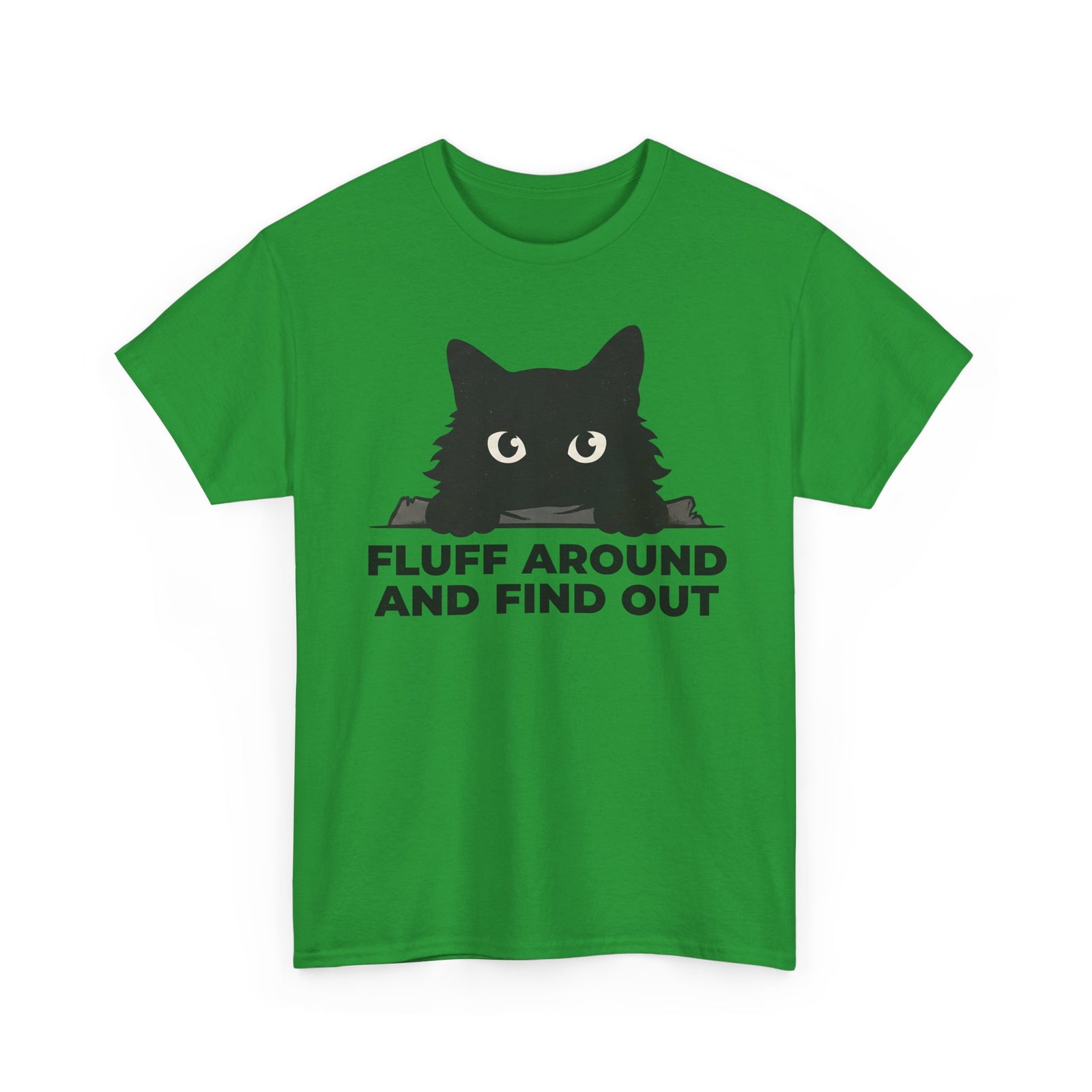 Fluff Around And Find Out T-Shirt — Playful Graphic Tee