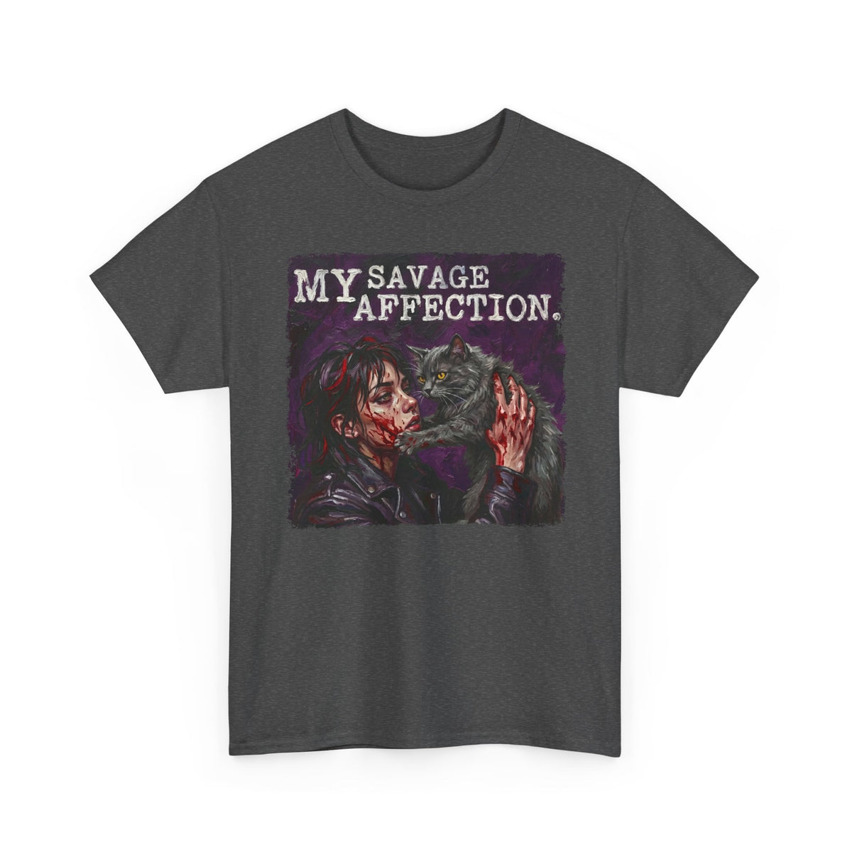 My Savage Affection T-Shirt — Bold Romantic Graphic Tee