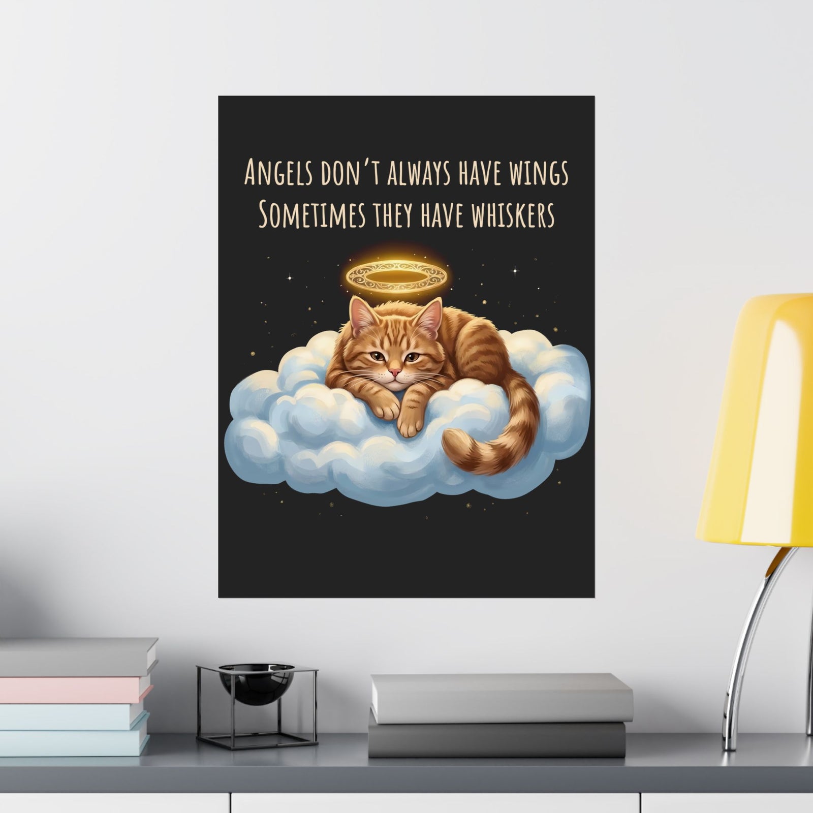 Cat Poster — "Angels Don't Always Have Wings, Sometimes They Have Whiskers"
