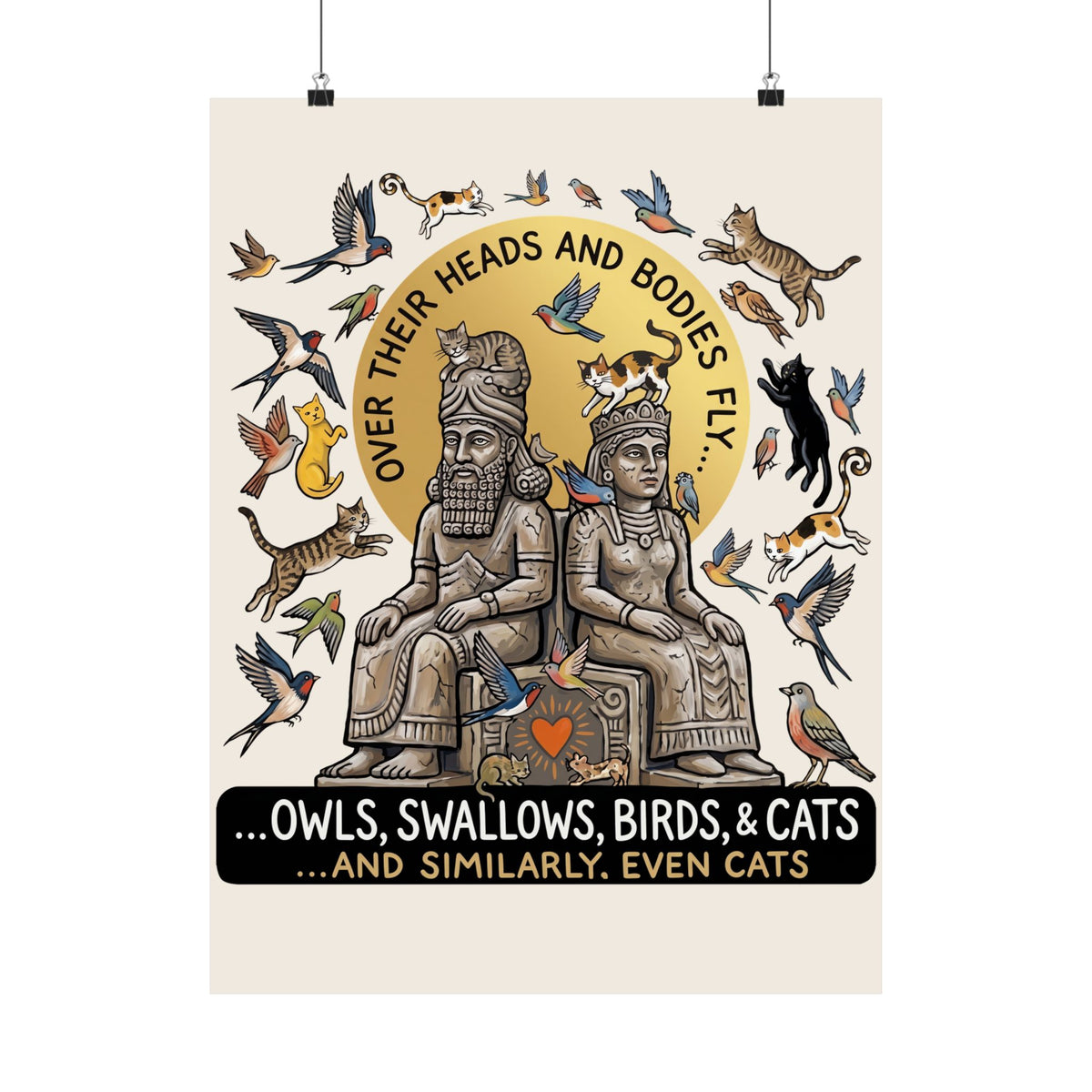 Birds &amp; Cats Graphic Poster — "Over Their Heads and Bodies Fly"