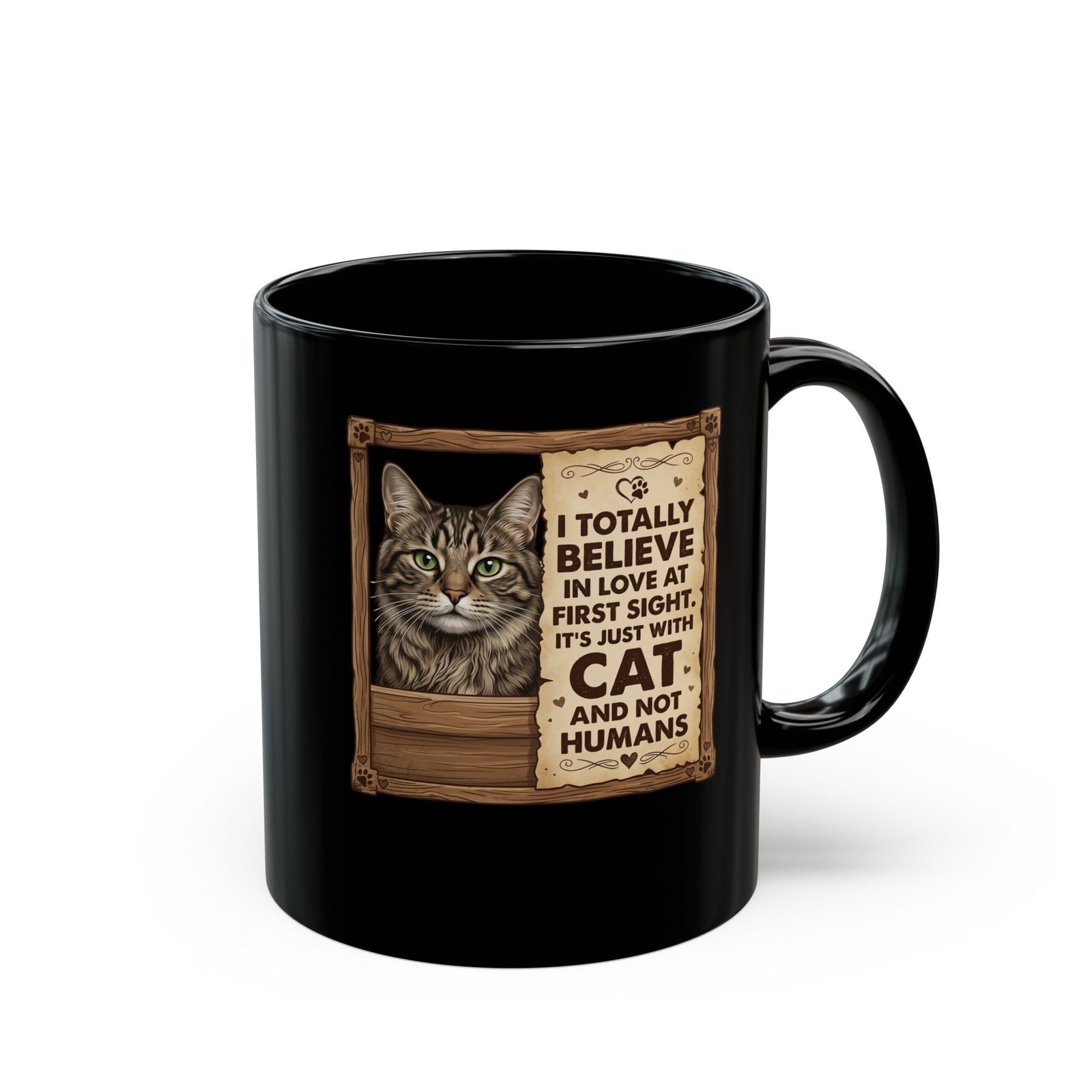 Funny Cat Quote I Totally Believe In Love At First Sight Black Mug