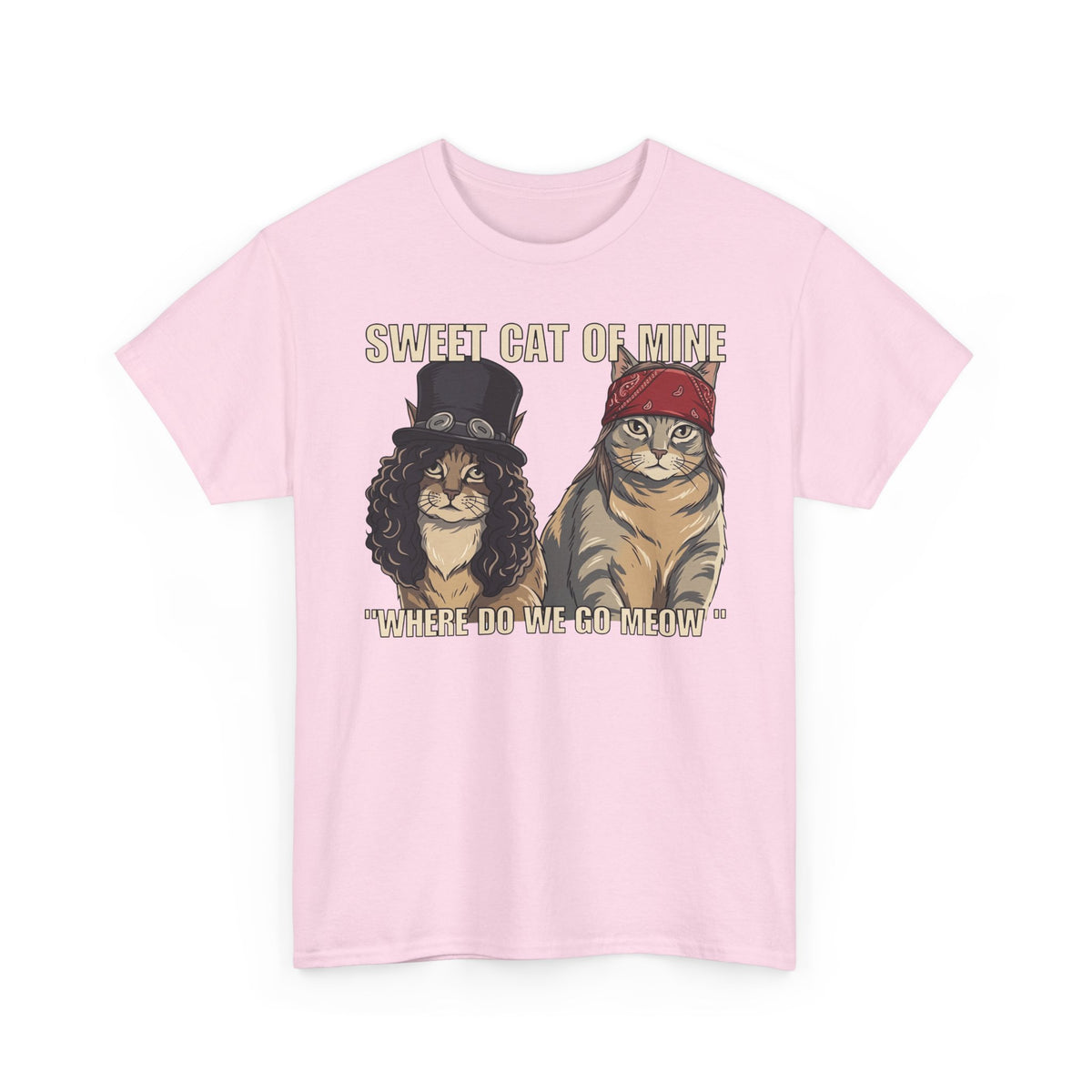 Sweet Cat of Mine Tee — "Where Do We Go Meow" Cat Graphic T-Shirt
