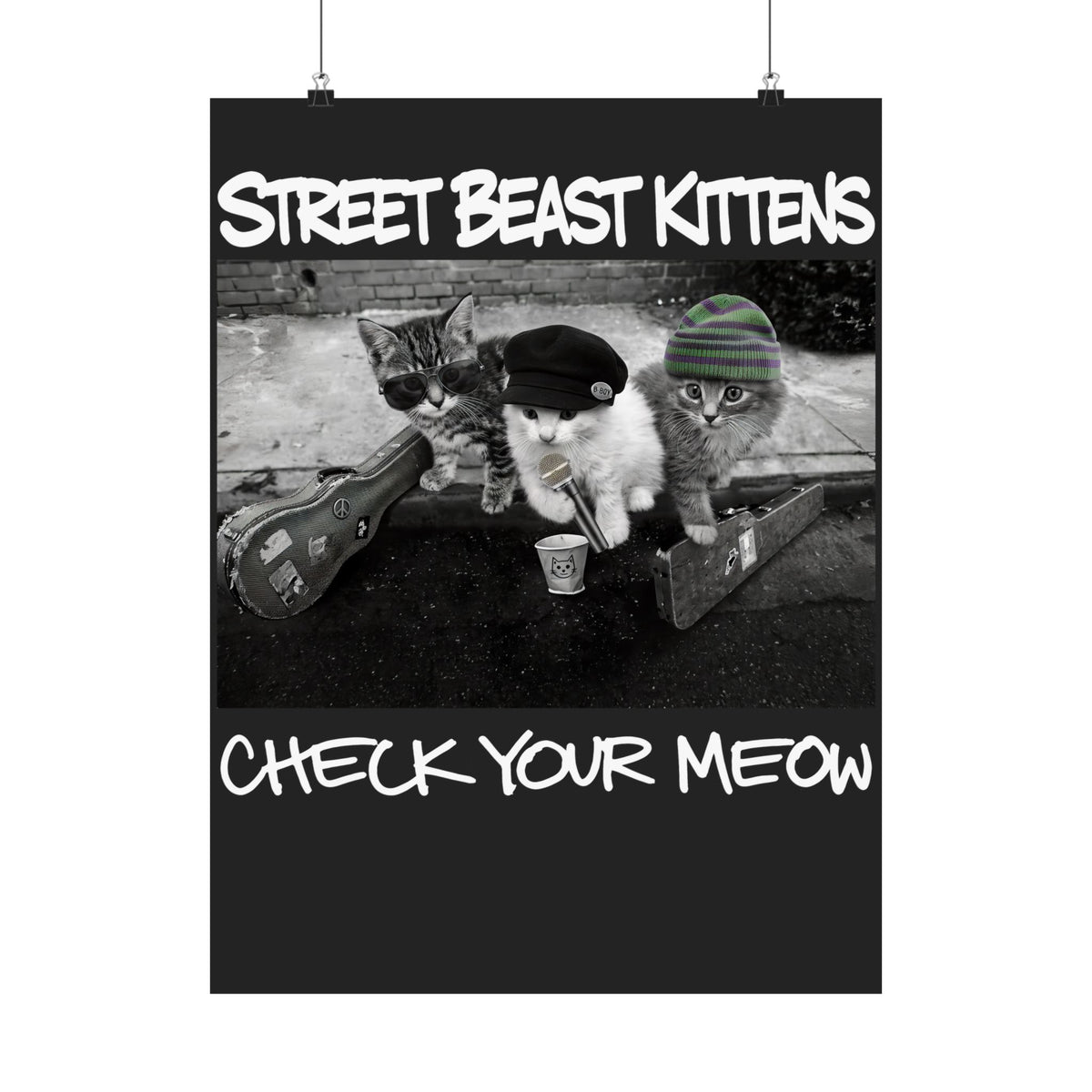 Street Beast Kittens "Check Your Meow" Poster
