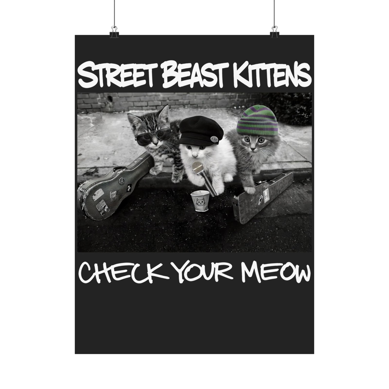 Street Beast Kittens "Check Your Meow" Poster