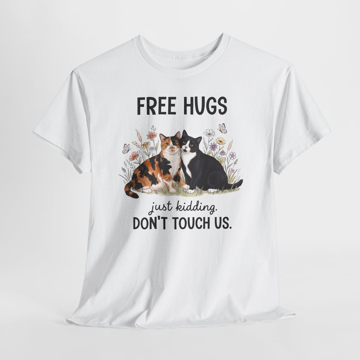 Free Hugs Just Kidding Don't Touch Us T-Shirt — Funny Anti-Social Cat Tee