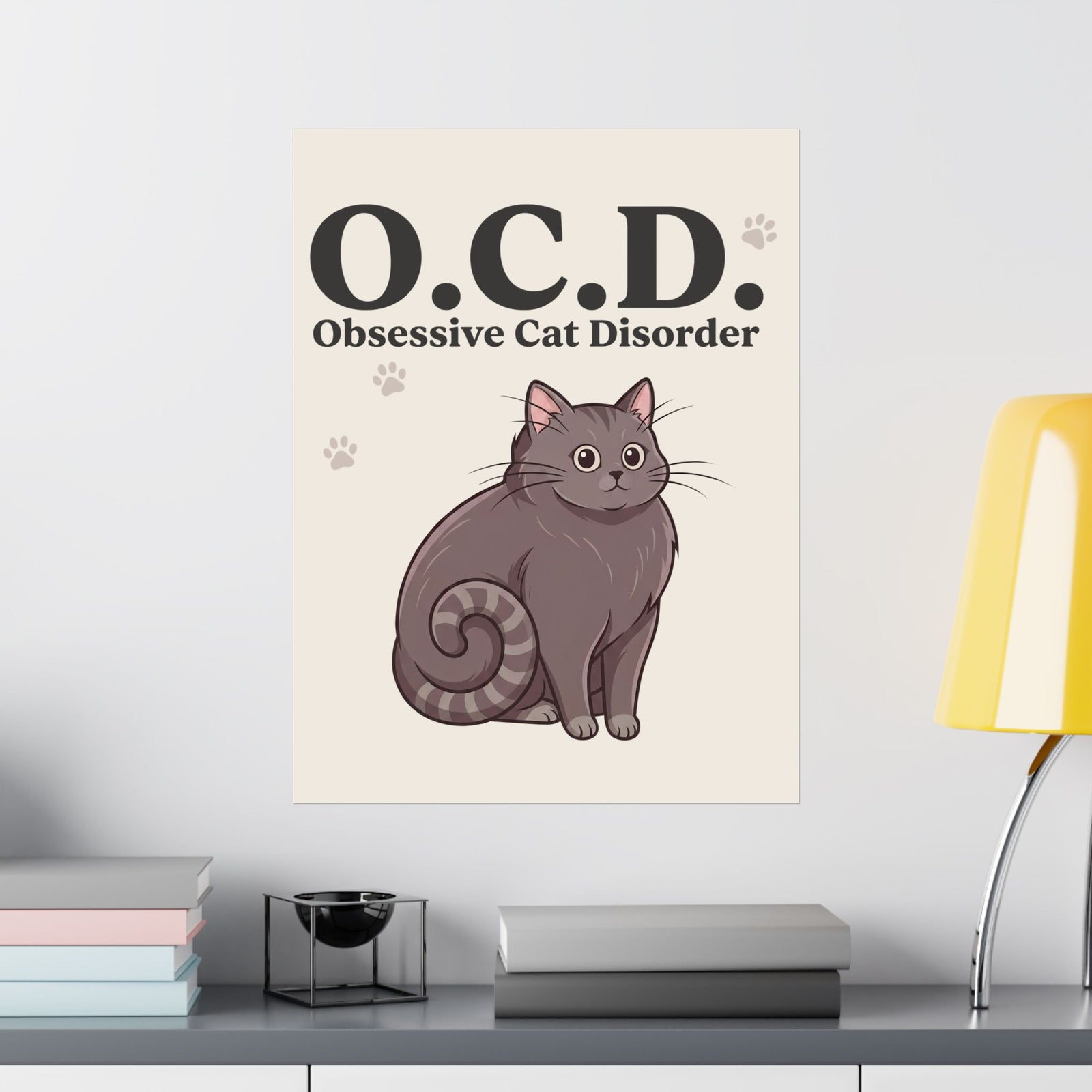 Obsessive Cat Disorder Poster — O.C.D. Cat Lover Poster