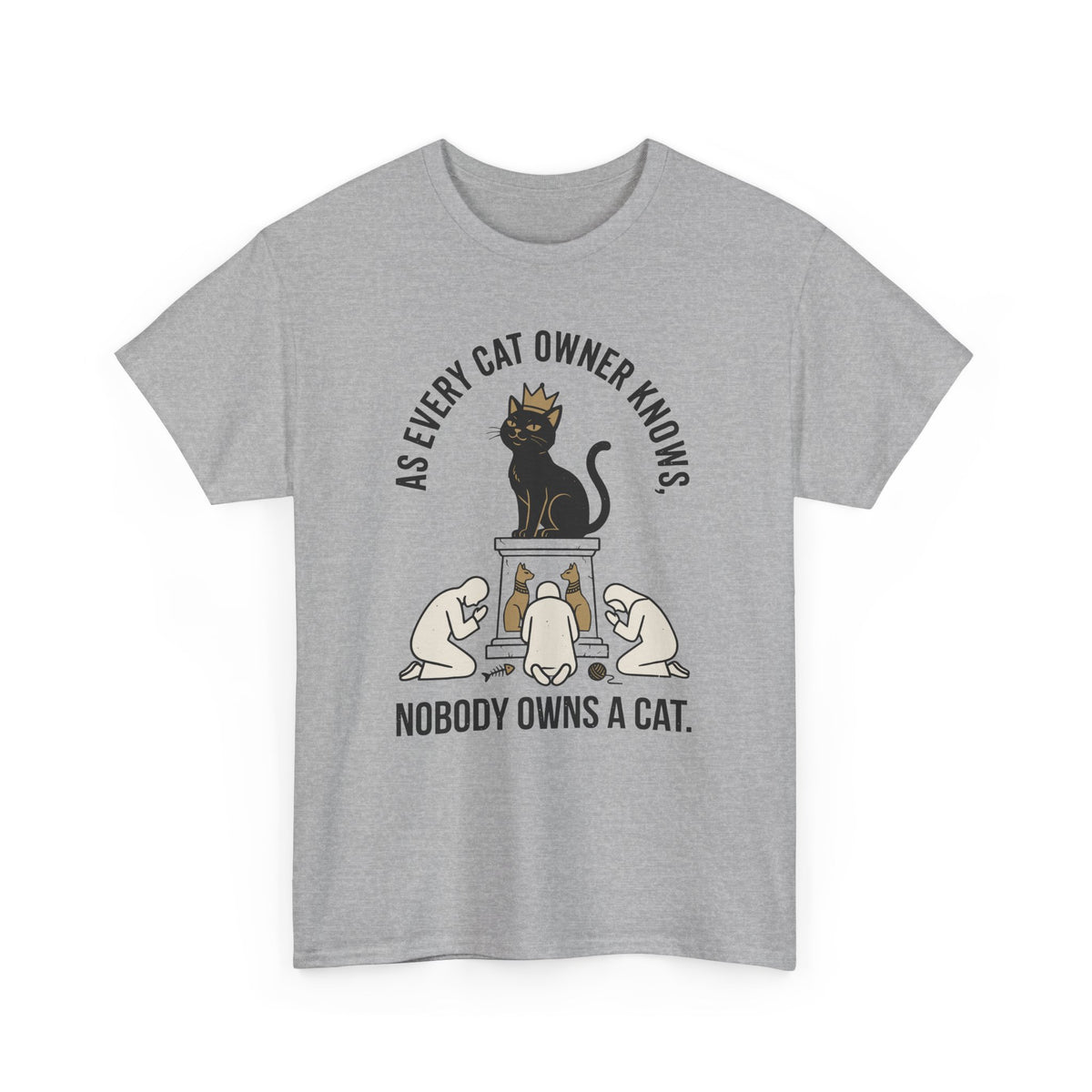 Nobody Owns a Cat T-Shirt — Funny Cat Owner Tee