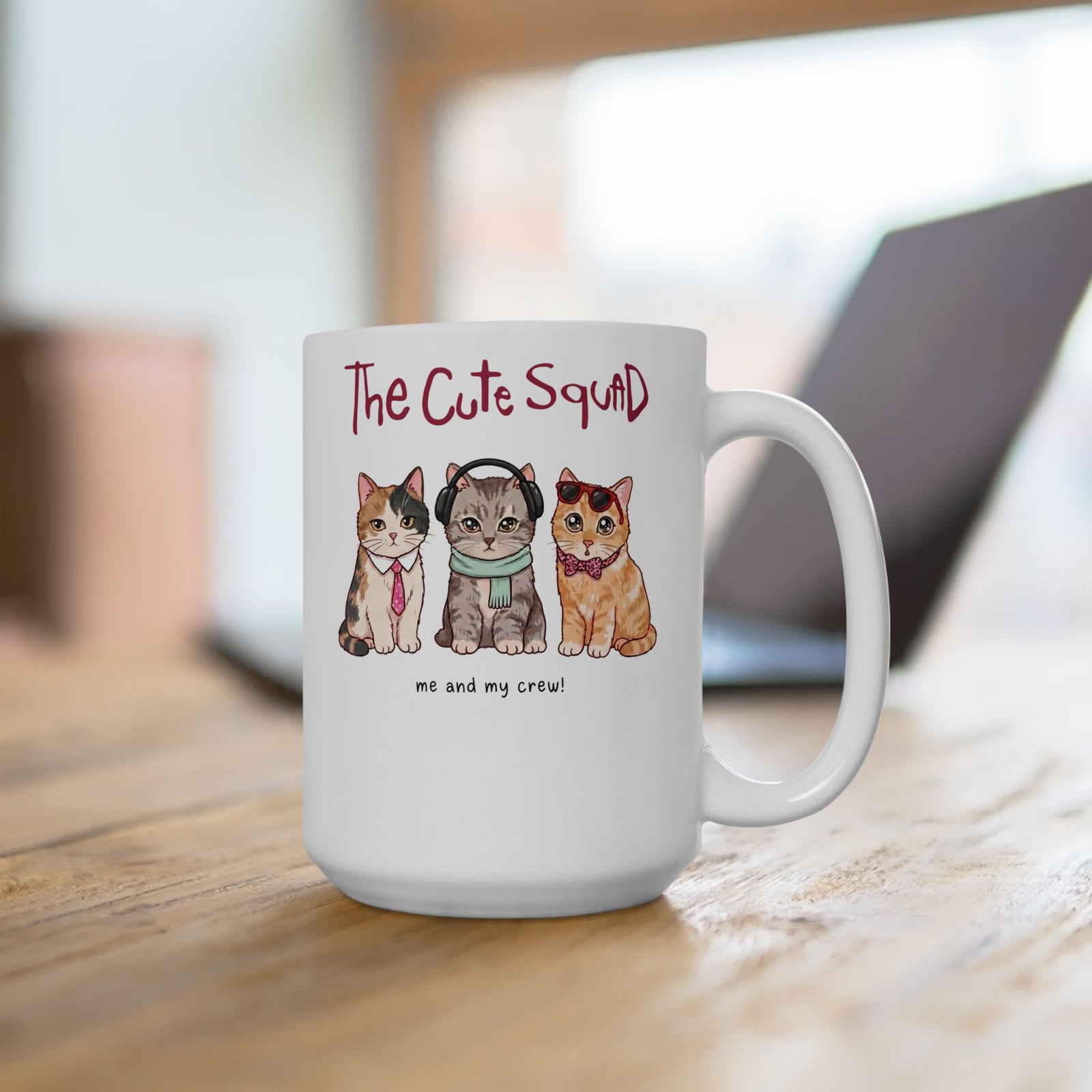 The Cute Squad Cat Ceramic Mug — Funny Me and My Crew Kittens Mug