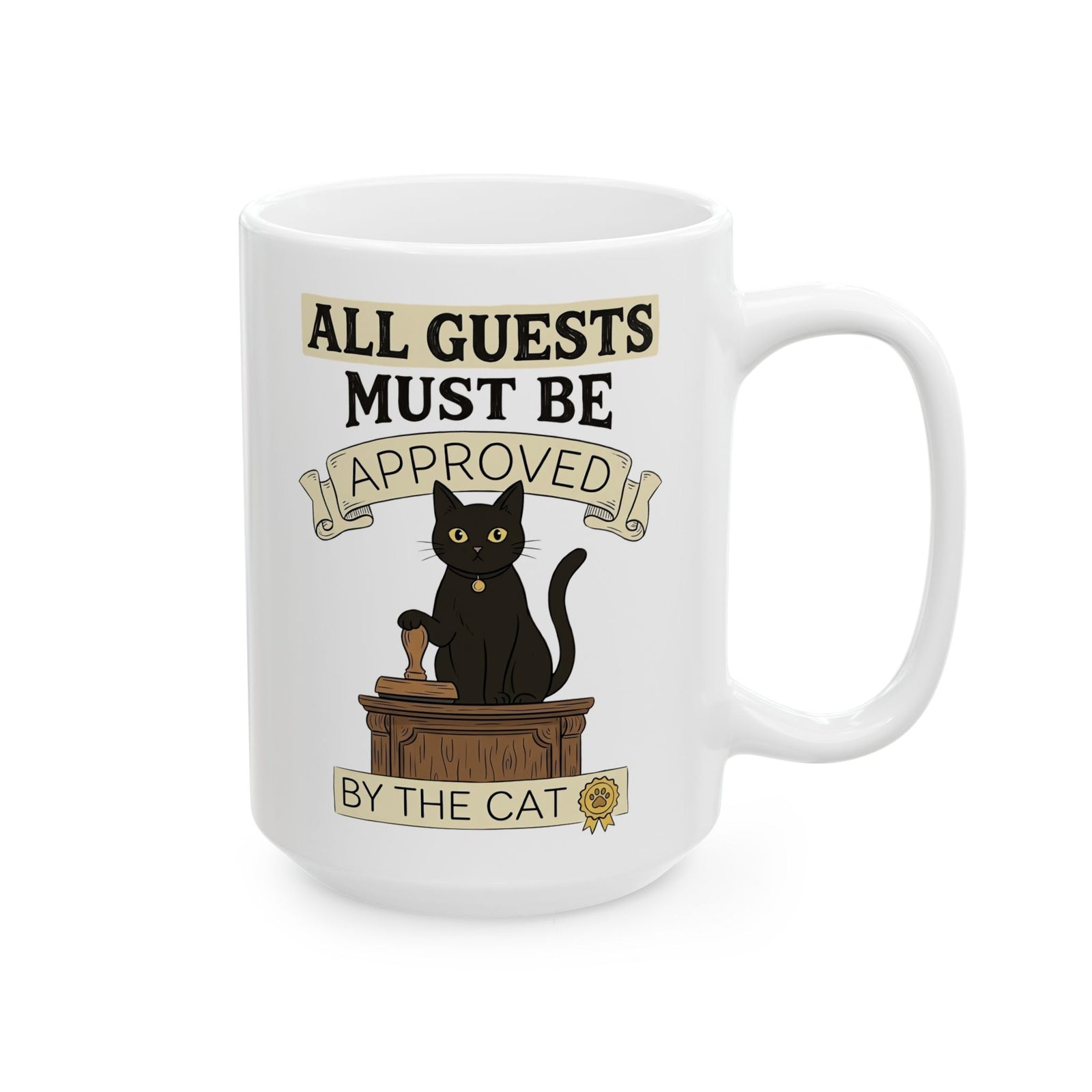 Cat Approval Ceramic Mug "All Guests Must Be Approved by the Cat"