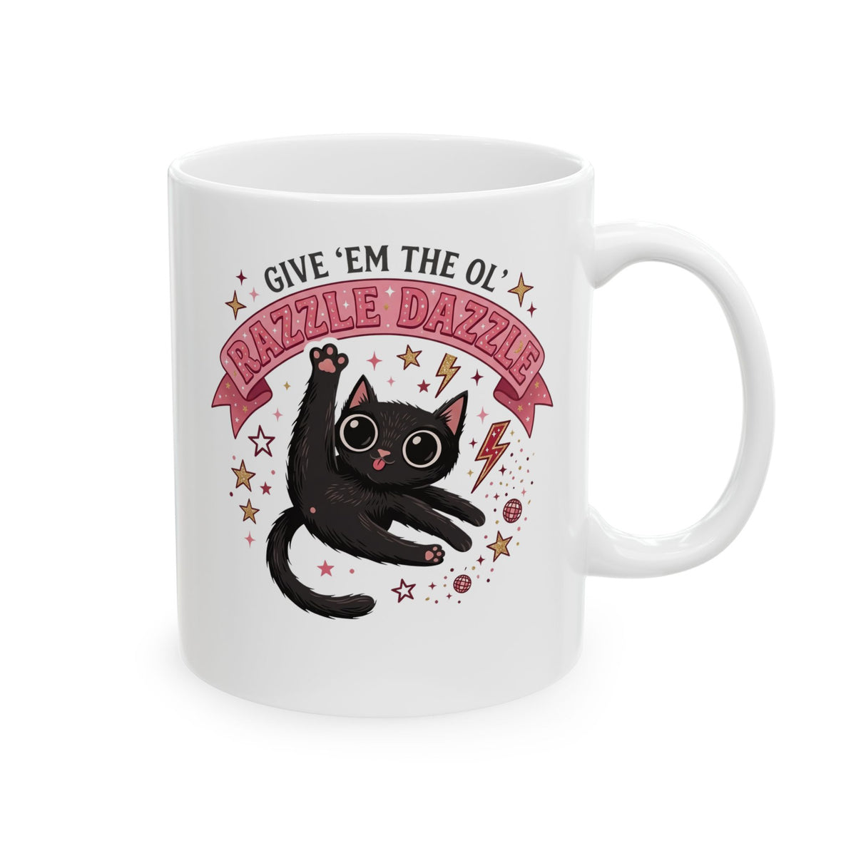 Razzle Dazzle Cat Ceramic Mug — Give 'em the Ol' Razzle Dazzle