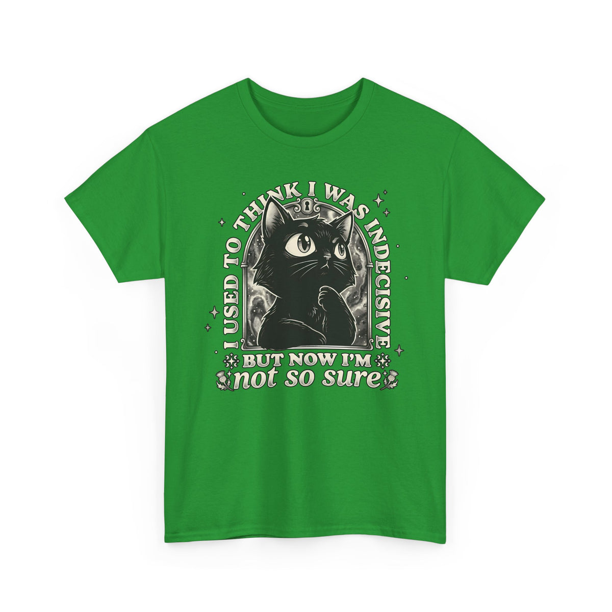 Funny Black Cat T-Shirt — "Used to Think I Was Indecisive. Now I'm Not Too Sure"