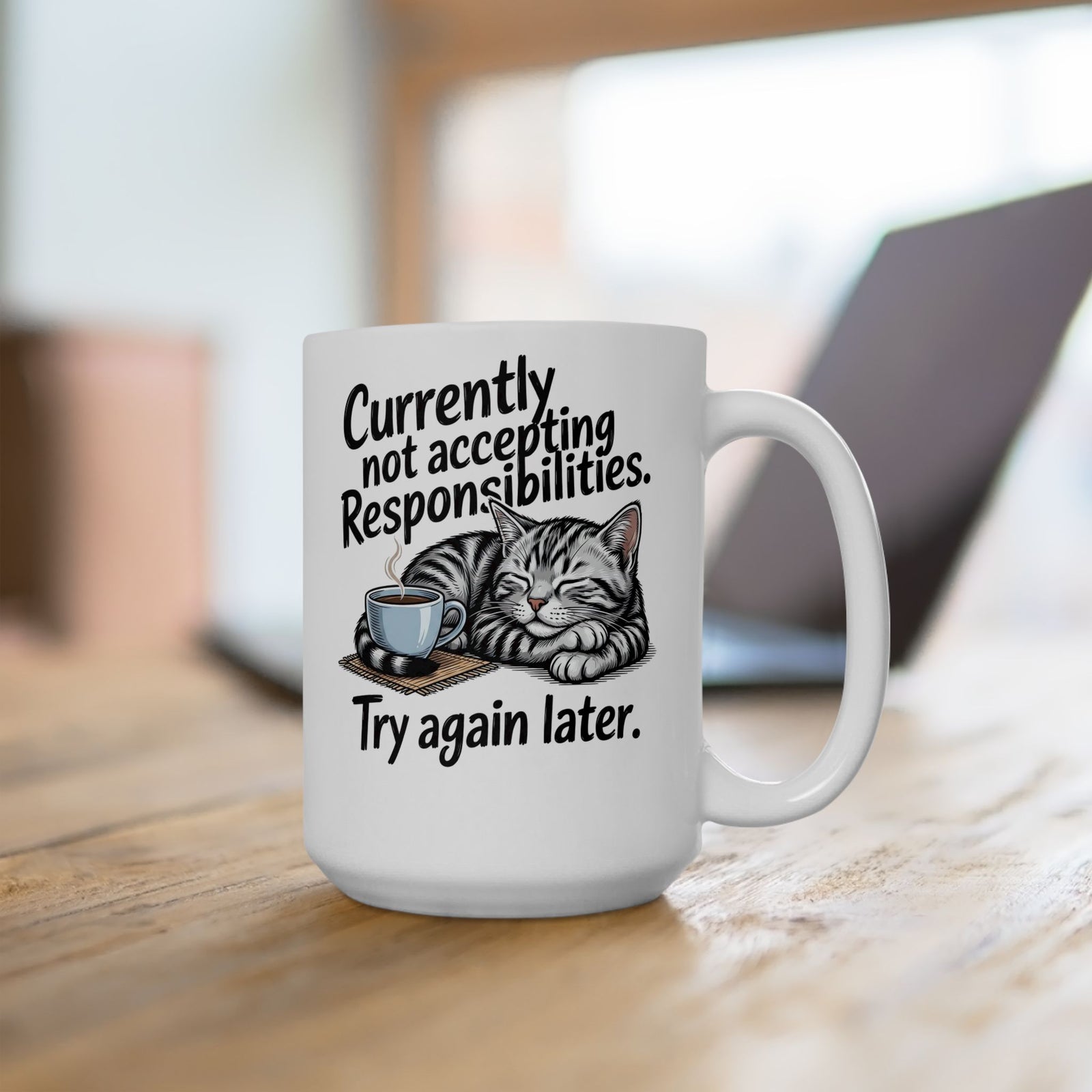 Cat Nap Mug — “Currently Not Accepting Responsibilities, Try Again Later” Graphic Ceramic Mug