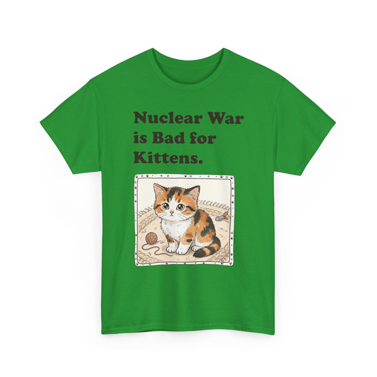 Nuclear War Is Bad for Kittens T-Shirt