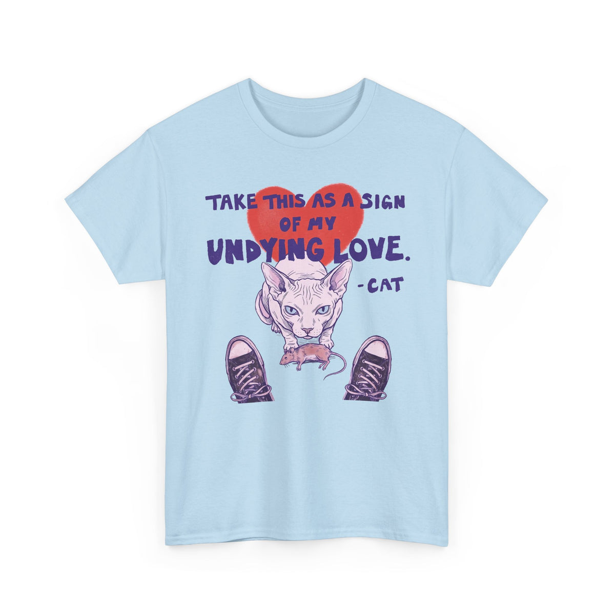 Cat Love Graphic Tee — “Take This as a Sign of My Undying Love”