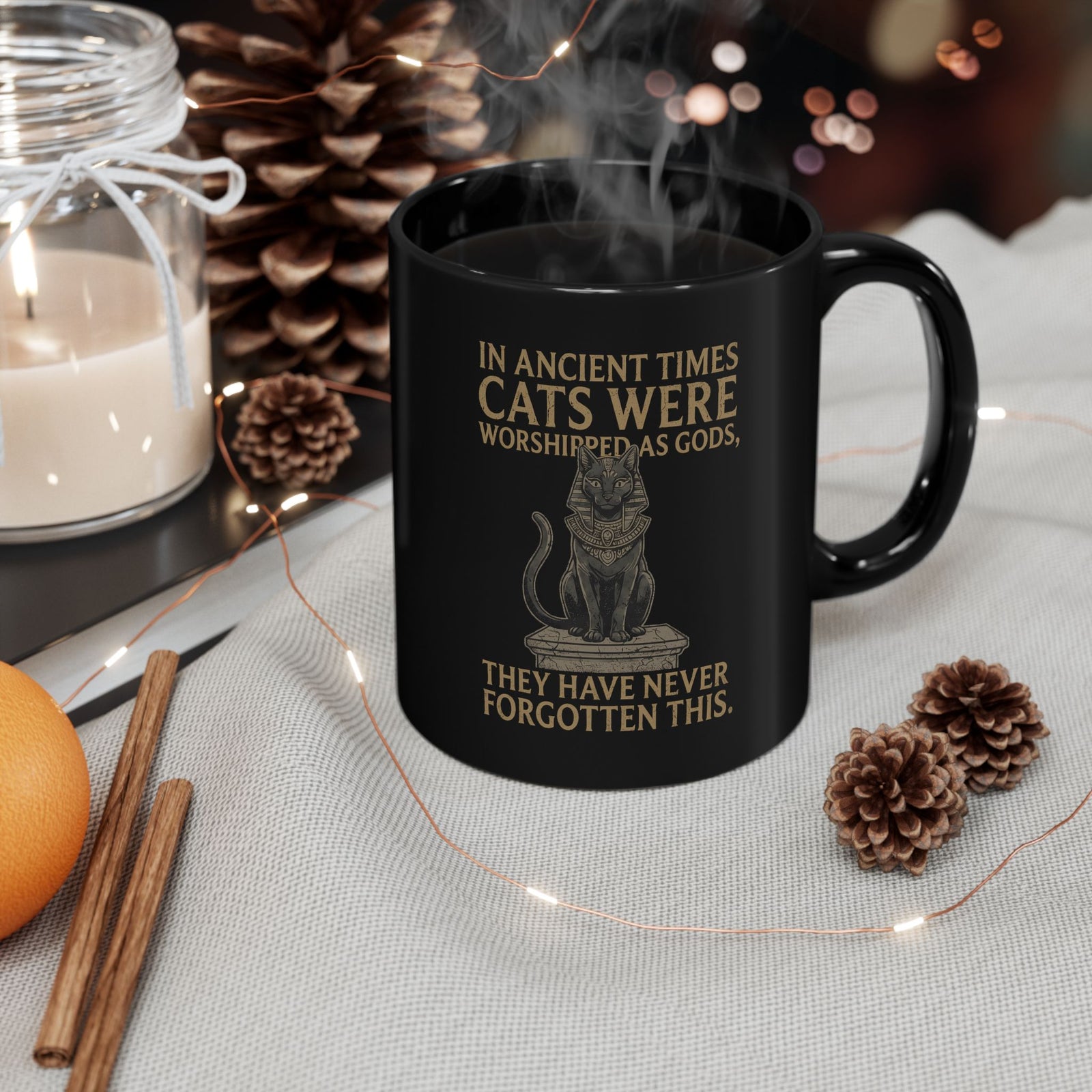 In Ancient Times Cats Were Worshipped Gods Black Mug